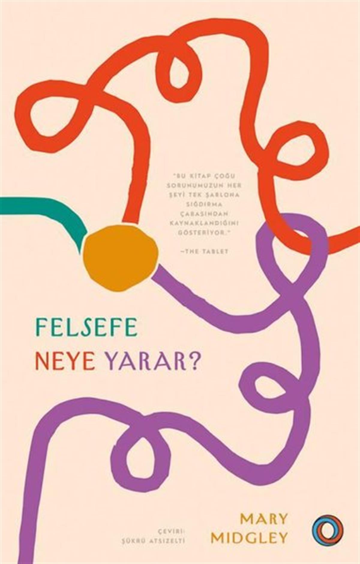 Mary MidgleyFelsefe BilimiFelsefe Neye Yarar?