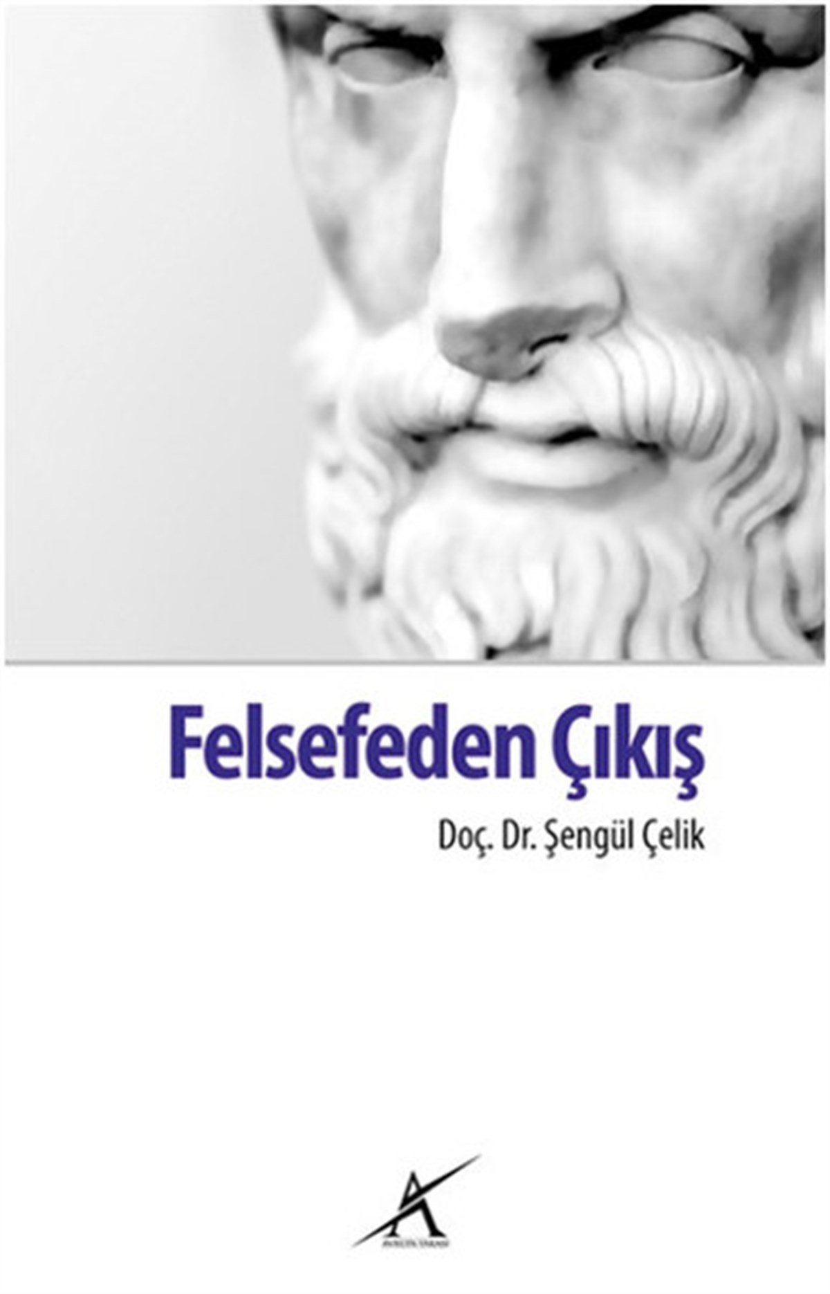 Çiğdem Güzelhan KılıçFelsefi RomanlarFelsefeden Çıkış