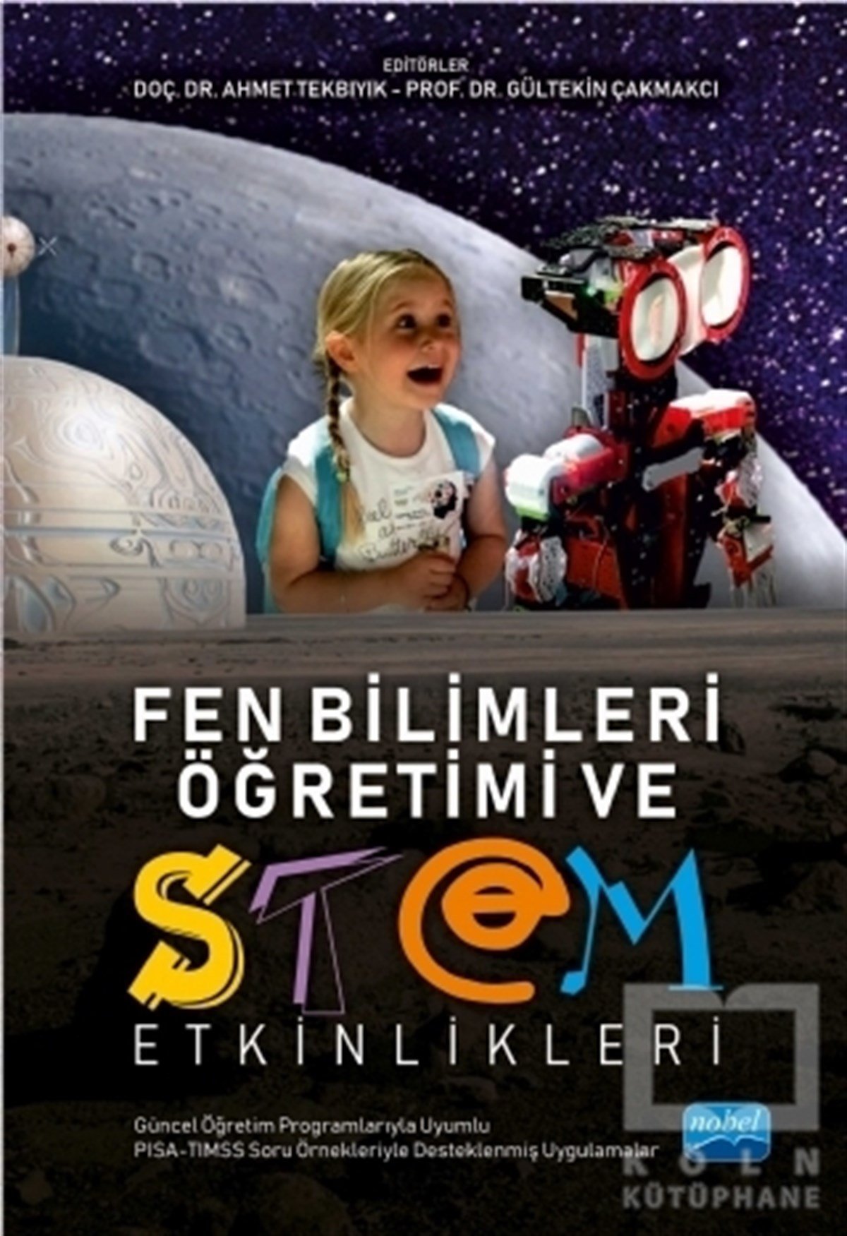 Ahmet TekbıyıkMatematikFen Bilimleri Öğretimi ve STEM Etkinlikleri (Güncel Öğretim Programlarıyla Uyumlu, PISA - TIMSS Soru Örnekleriyle İlişkilendirilmiş)