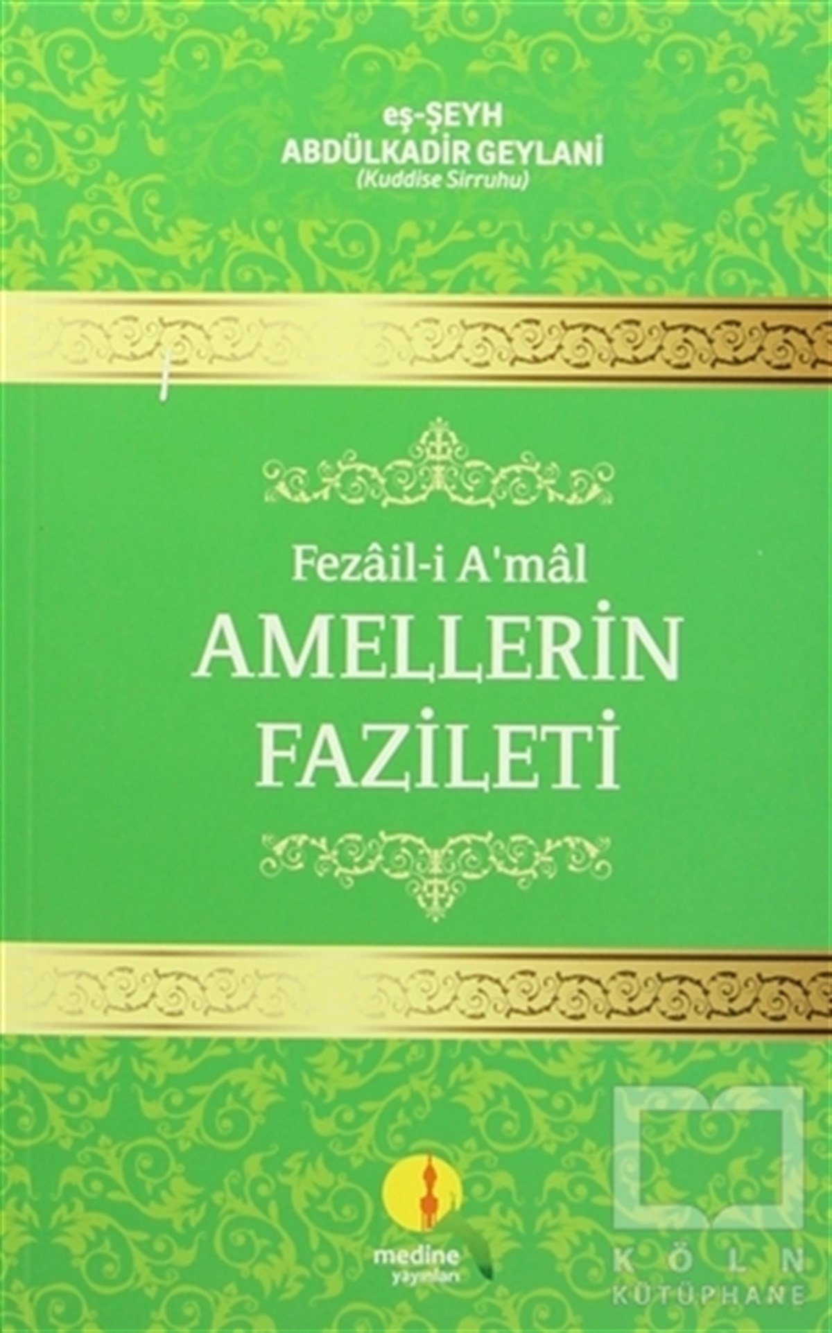 Abdülkadir GeylaniDiğerFezail-i A'mal - Amellerin Fazileti