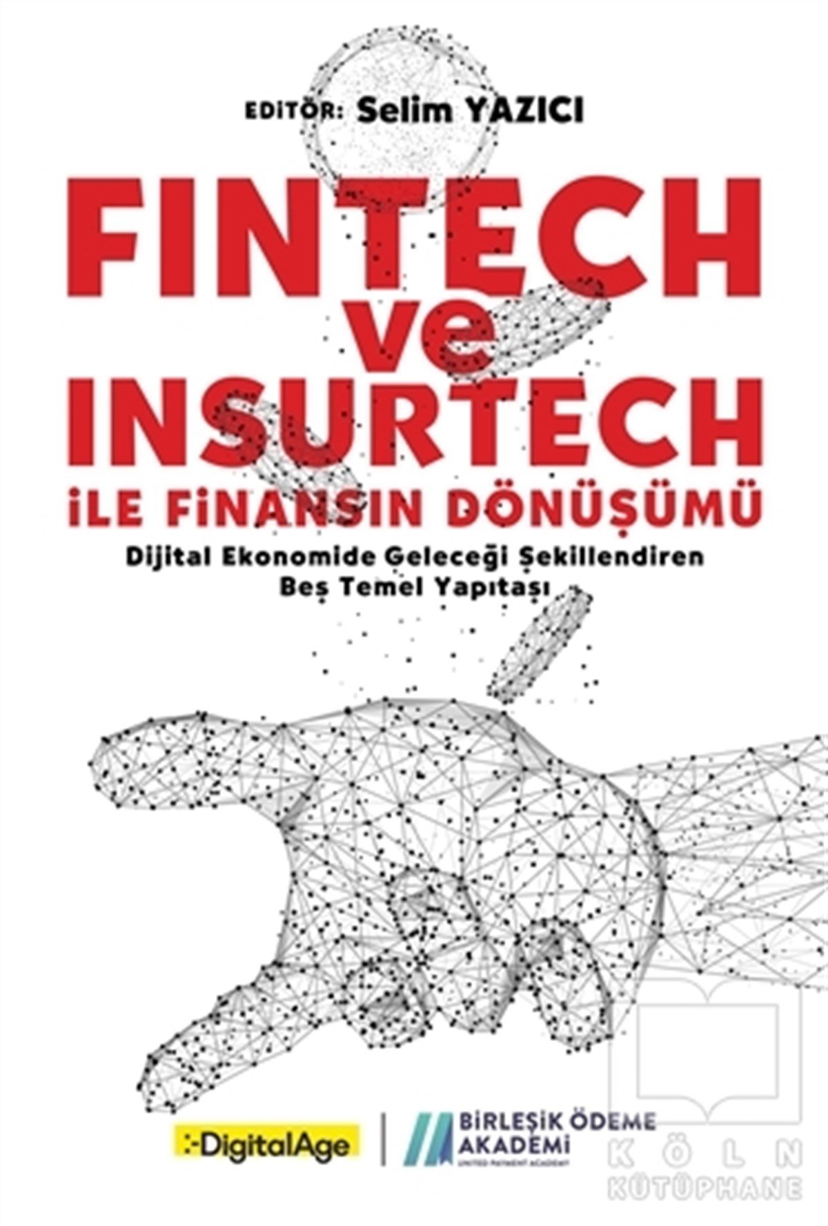 Selim YazıcıDiğerFintech ve Insurtech ile Finansın Dönüşümü