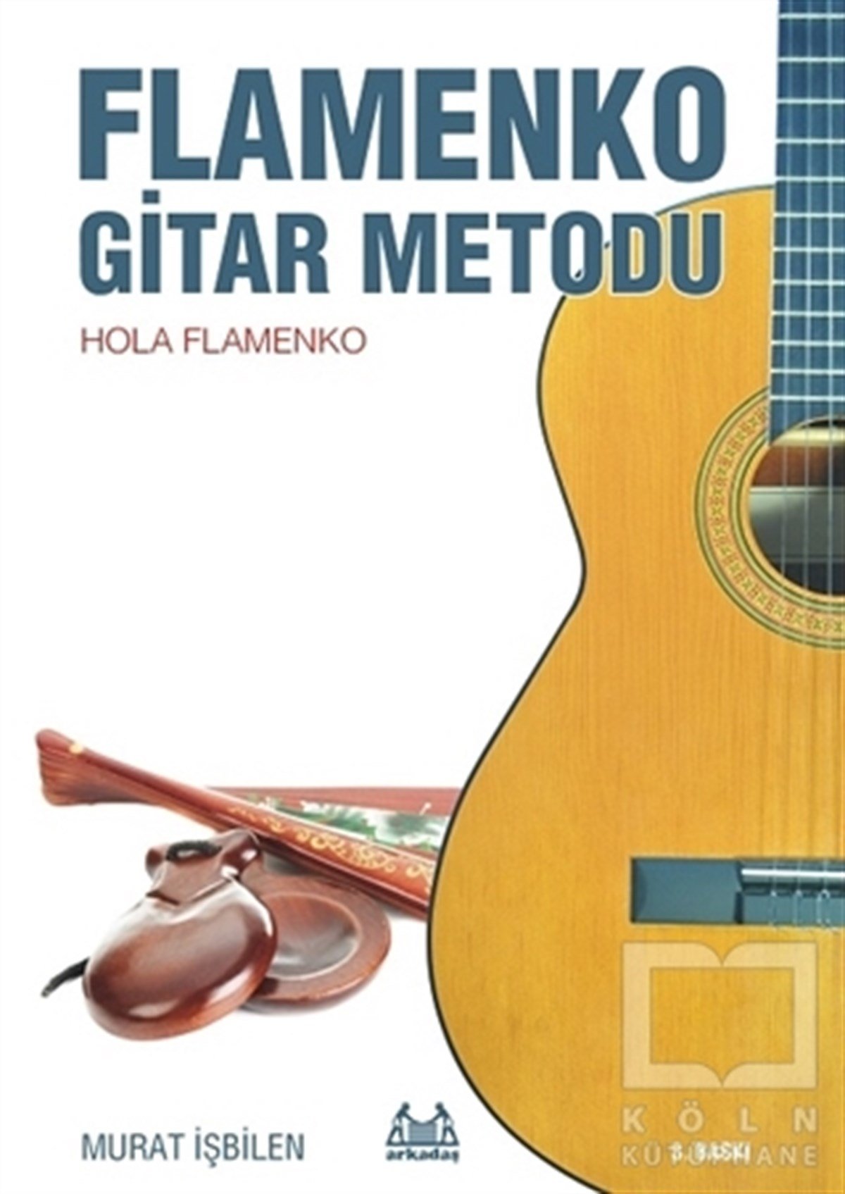 Murat İşbilenNota KitaplarıFlamenko Gitar Metodu