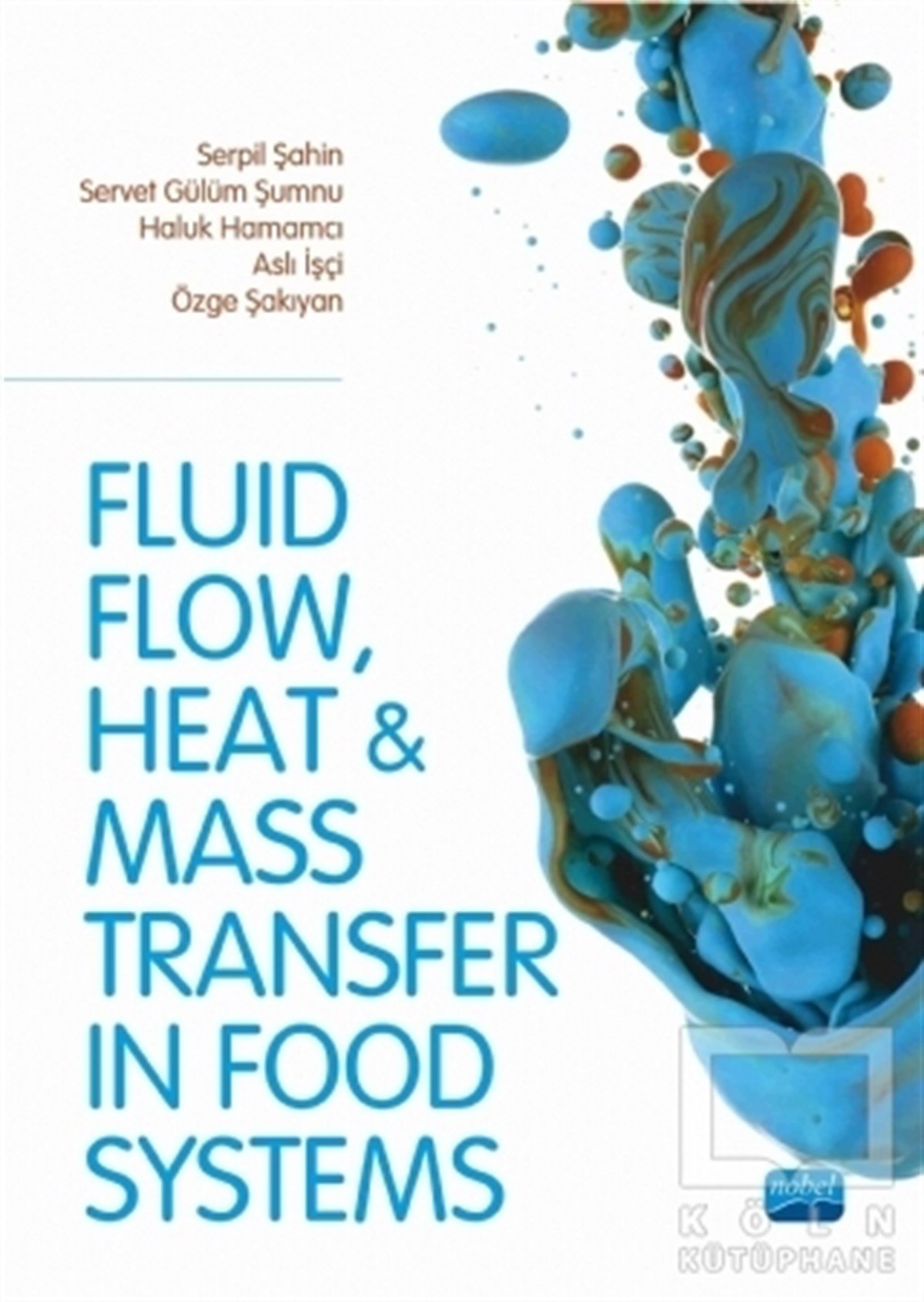 Serpil ŞahinYabancı Dilde KitaplarFluid Flow Heat And Mass Transfer İn Food Systems