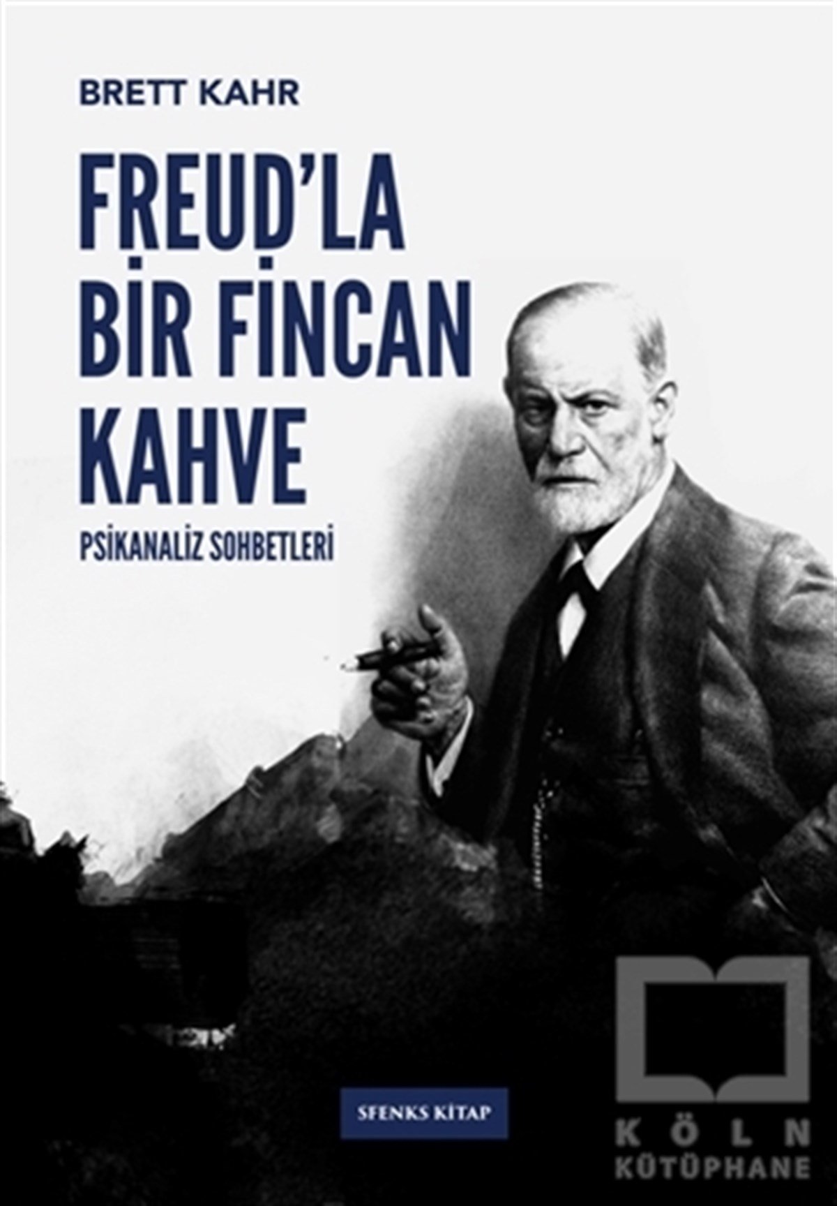 Brett KahrBaşvuru KitaplarıFreud’la Bir Fincan Kahve