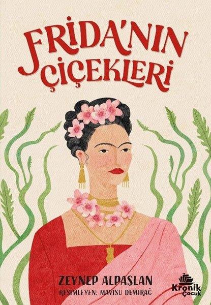 Zeynep AlpaslanÇocuk Gençlik RomanlarıFrida'nın Çiçekleri