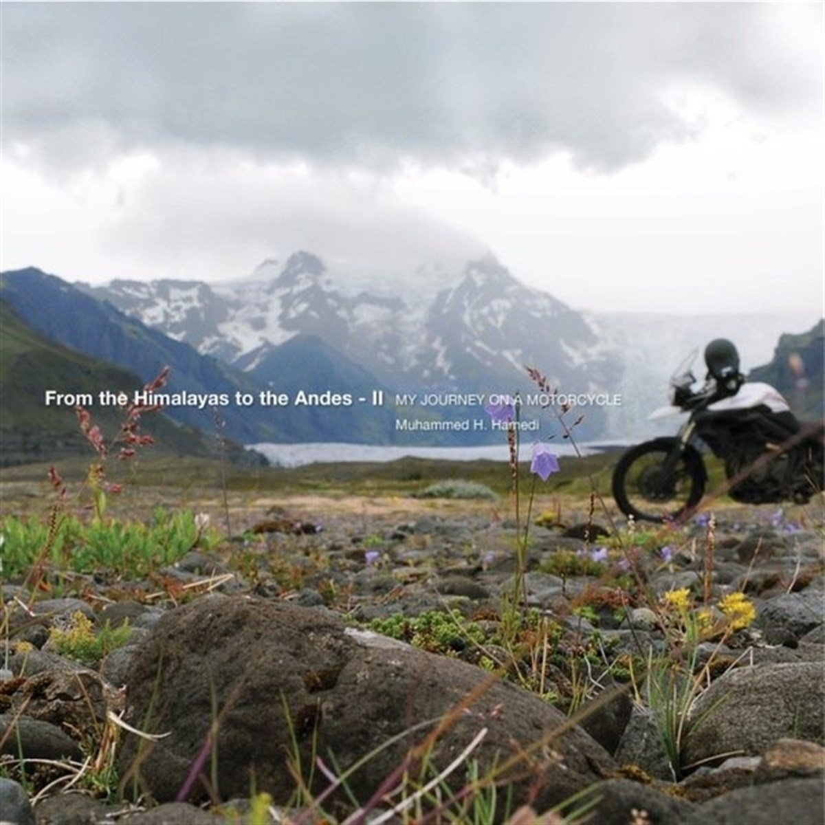 H. HamediTravel MemoriesFrom the Himalayas to the Andes-2