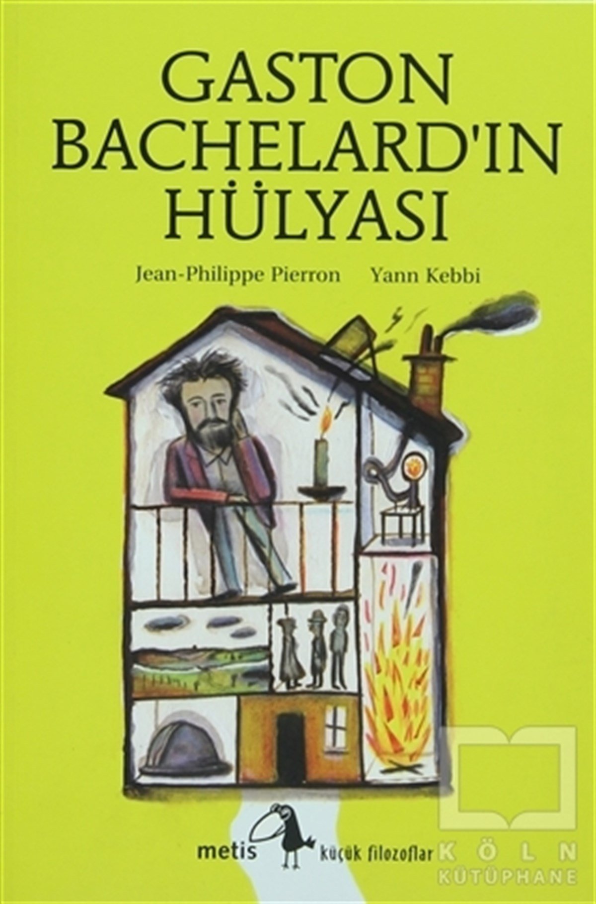 Jean Philippe PierronHikayelerGaston Bachelard’ın Hülyası