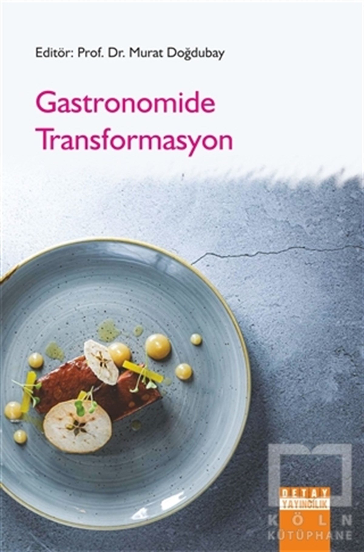 Murat DoğdubayGastronomiGastronomide Transformasyon
