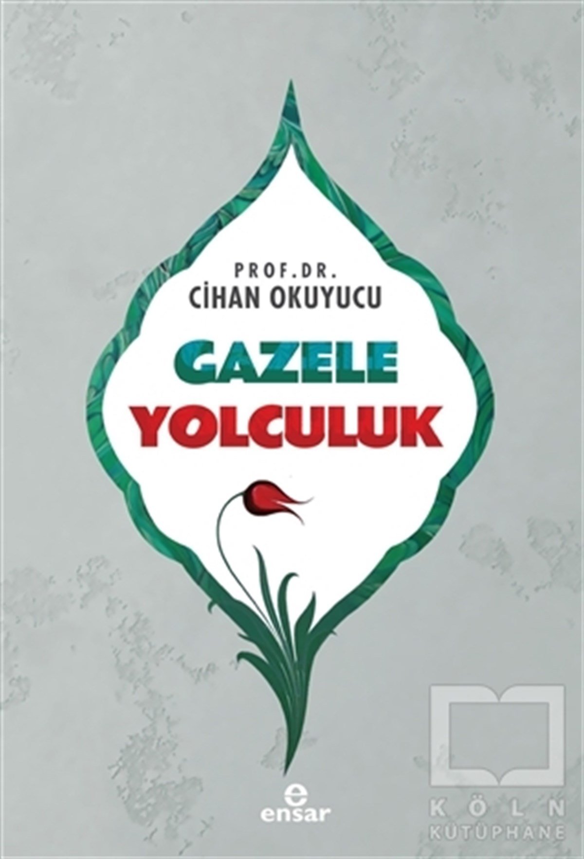 Cihan OkuyucuDivan Edebiyatı KitaplarıGazele Yolculuk