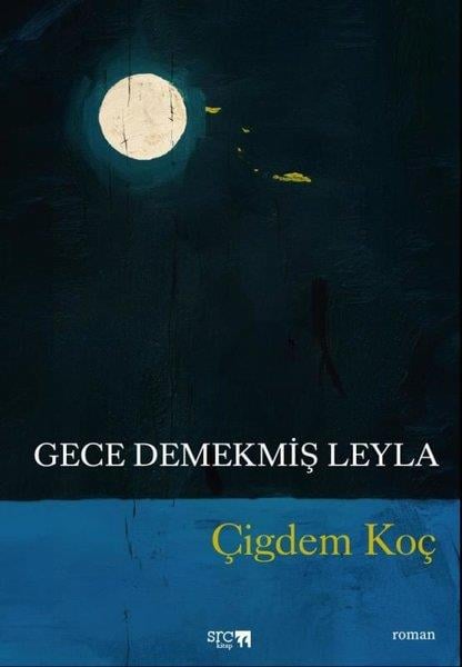 Çiğdem KoçTürkiye RomanGece Demekmiş Leyla