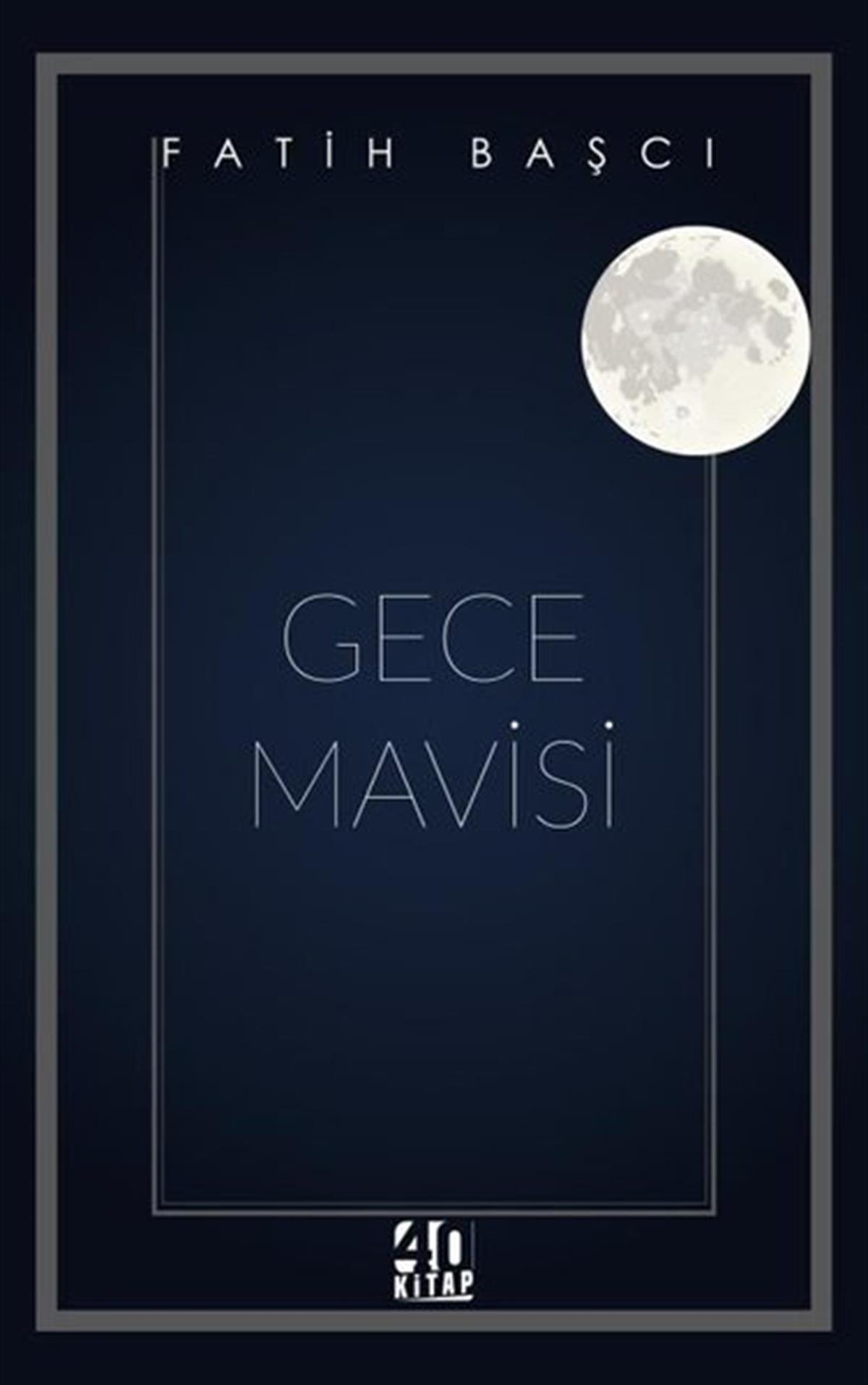 Fatih BaşcıTürk ŞiiriGece Mavisi