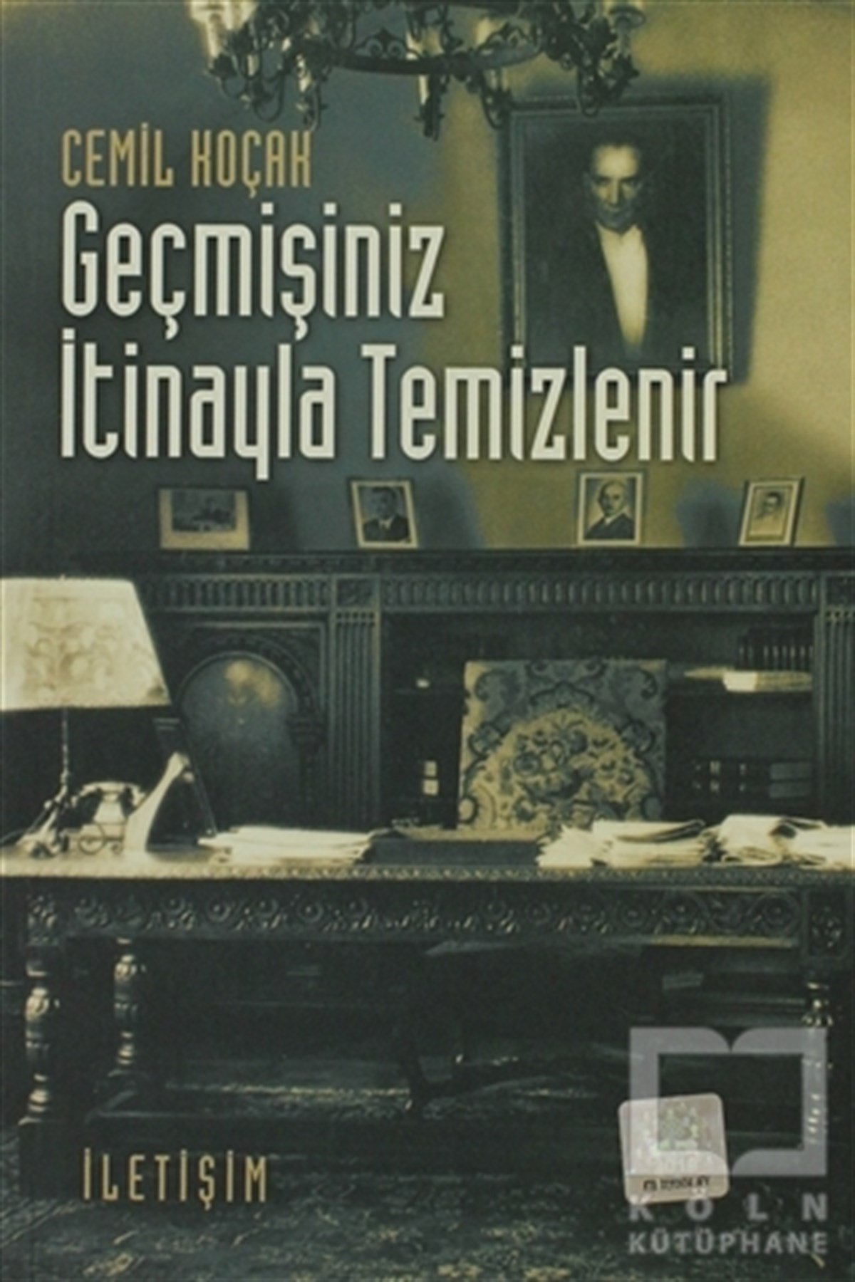 Cemil KoçakGenel KonularGeçmişiniz İtinayla Temizlenir