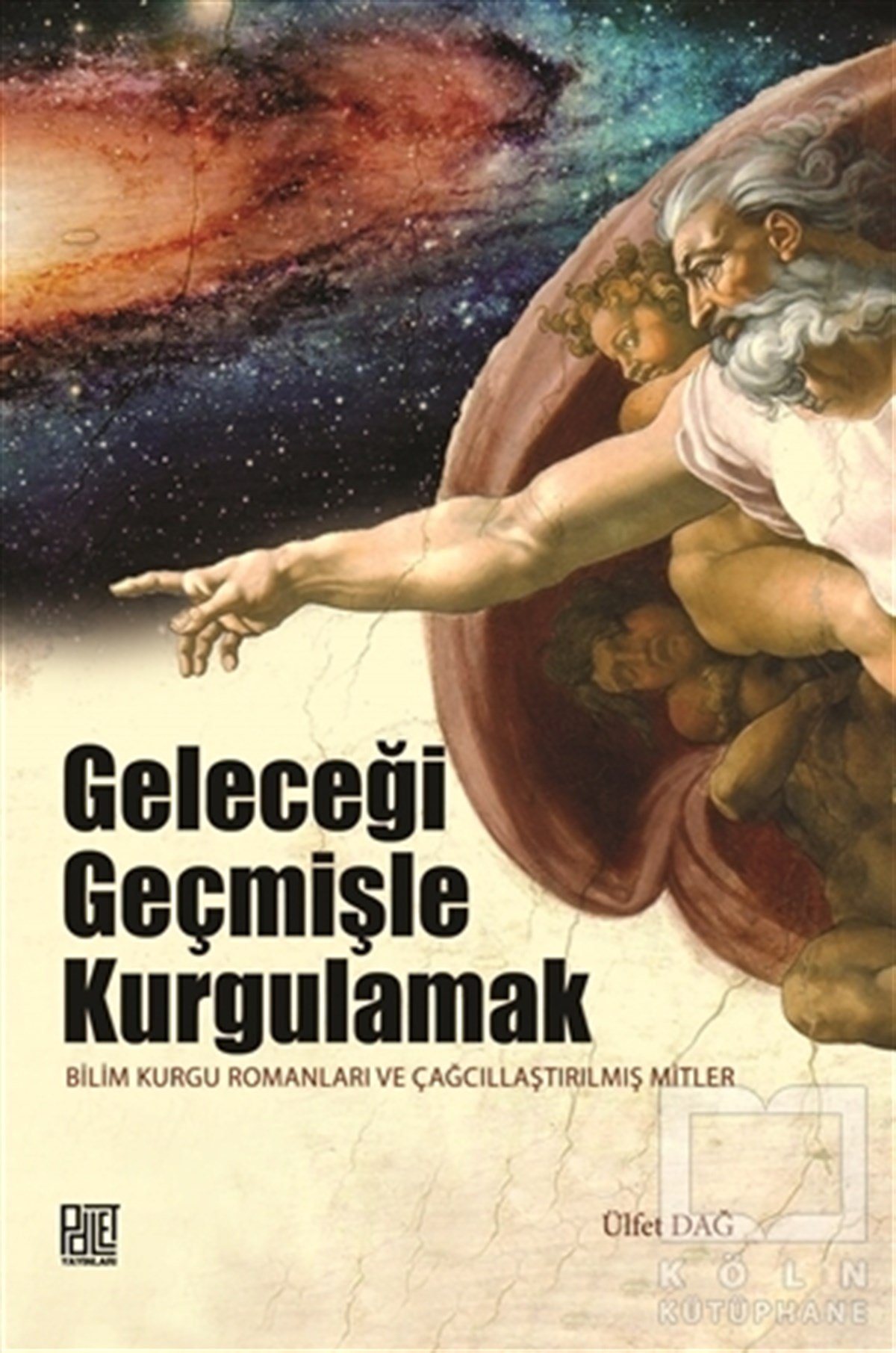 Ülfet DağMitolojilerGeleceği Geçmişle Kurgulamak