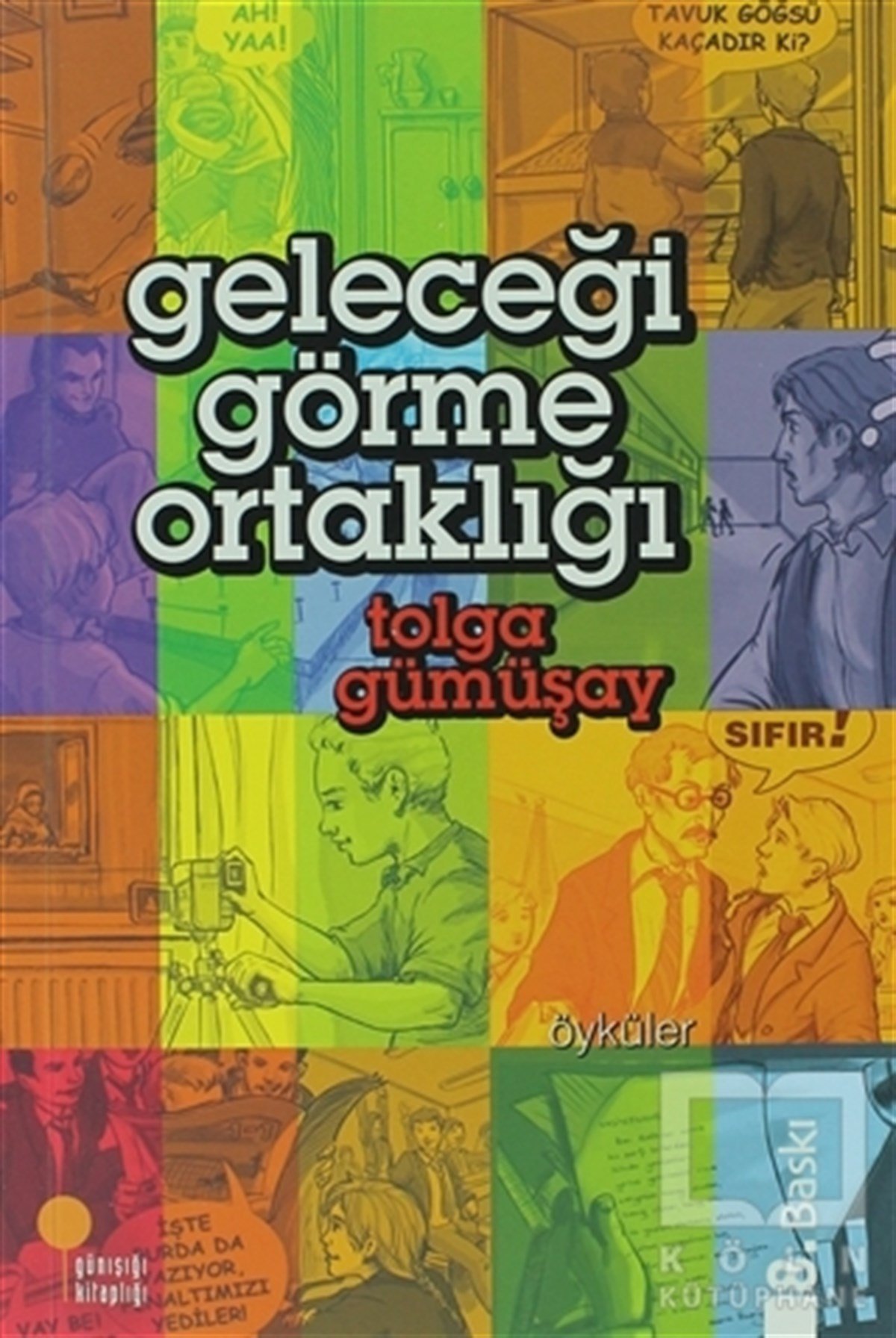 Tolga GümüşayRoman-ÖyküGeleceği Görme Ortaklığı