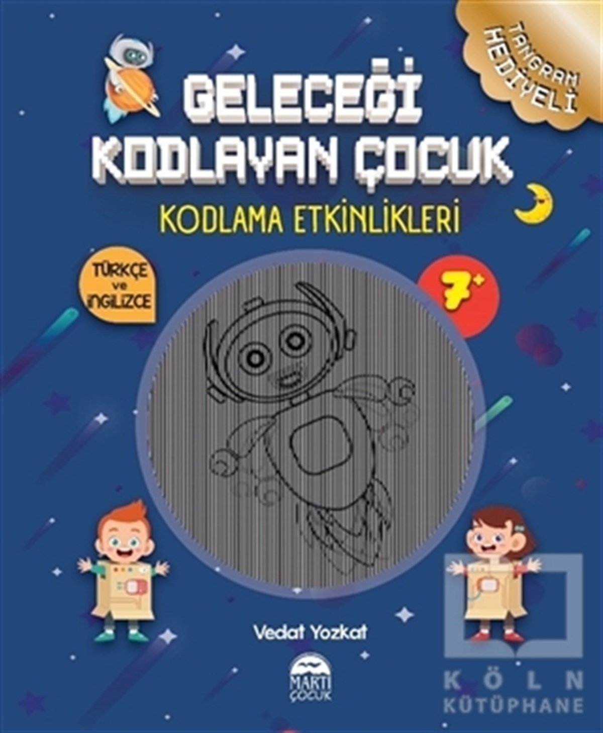 Vedat YozkatEtkinlik KitaplarıGeleceği Kodlayan Çocuk - Kodlama Etkinlikeri