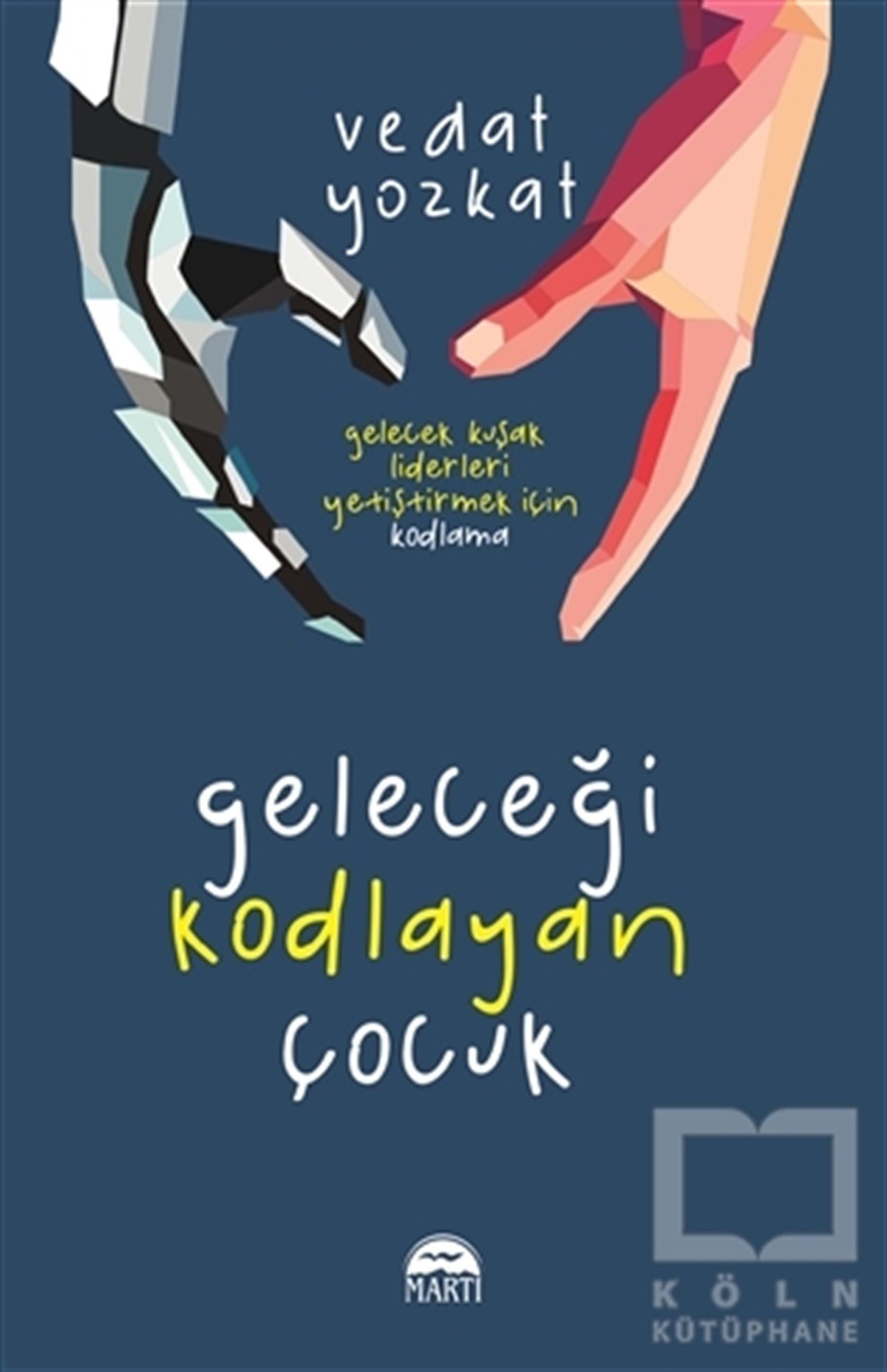 Vedat YozkatAile ve Çocuk KitaplarıGeleceği Kodlayan Çocuk