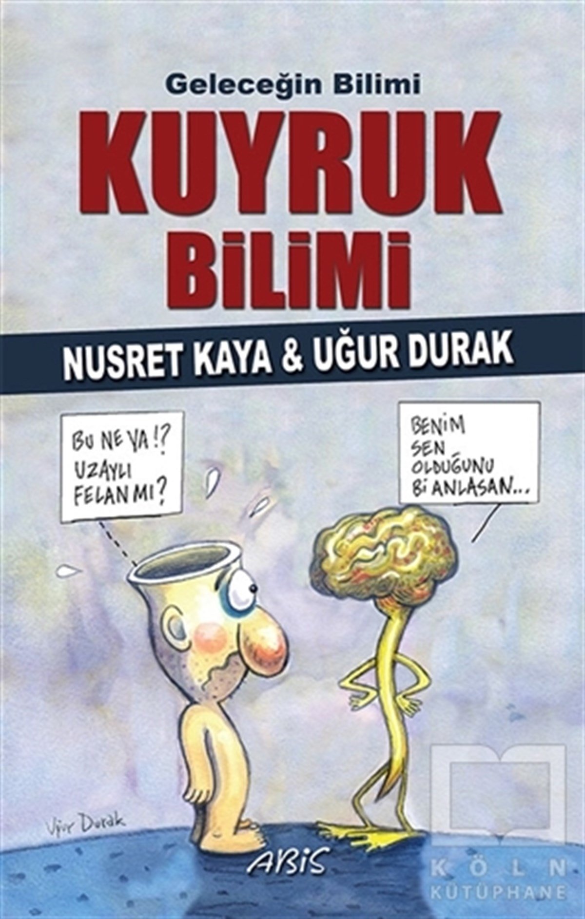 Nusret KayaDiğerGeleceğin Bilimi - Kuyruk Bilimi