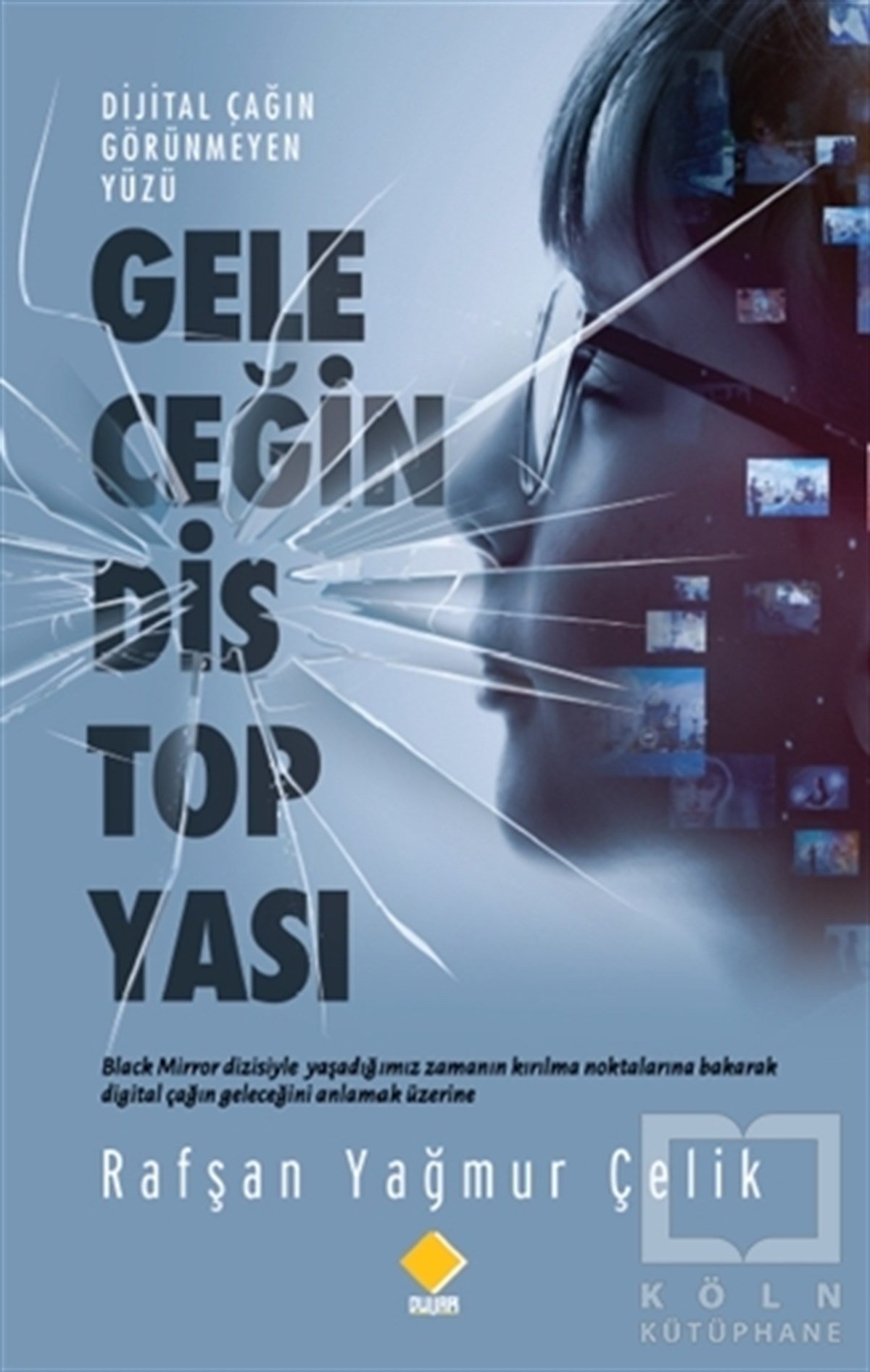 Rafşan Yağmur ÇelikTeknolojiGeleceğin Distopyası