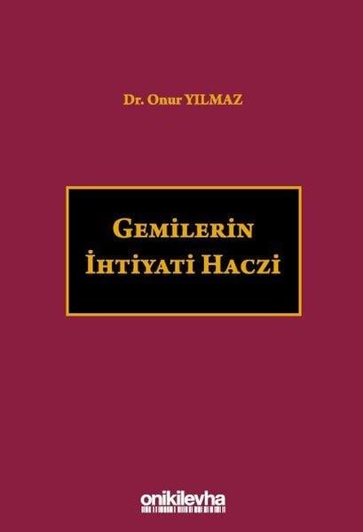 Onur YılmazHukuk Üzerine KitaplarGemilerin İhtiyati Haczi