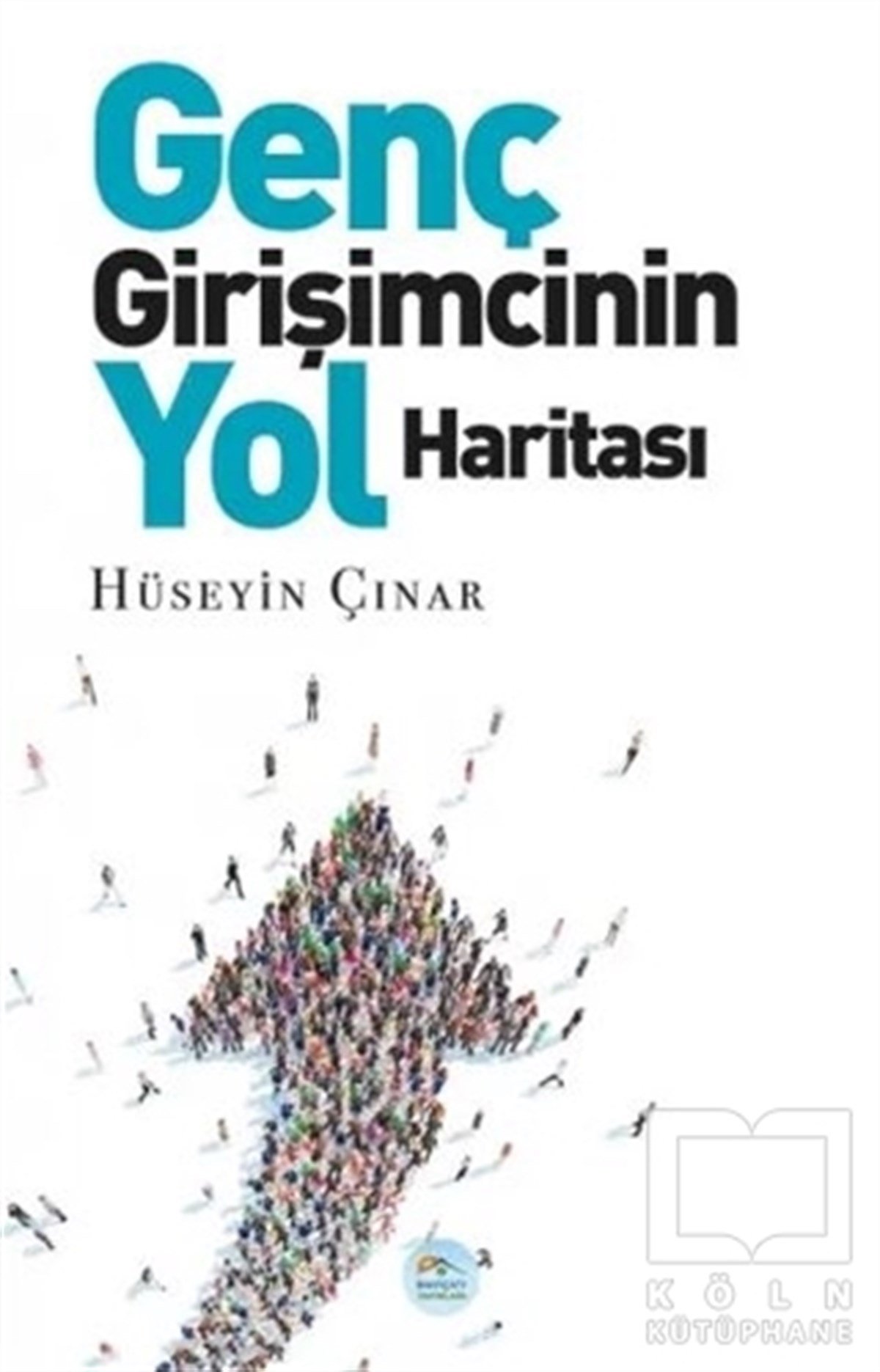 Hüseyin ÇınarKişisel Gelişim KitaplarıGenç Girişimcinin Yol Haritası