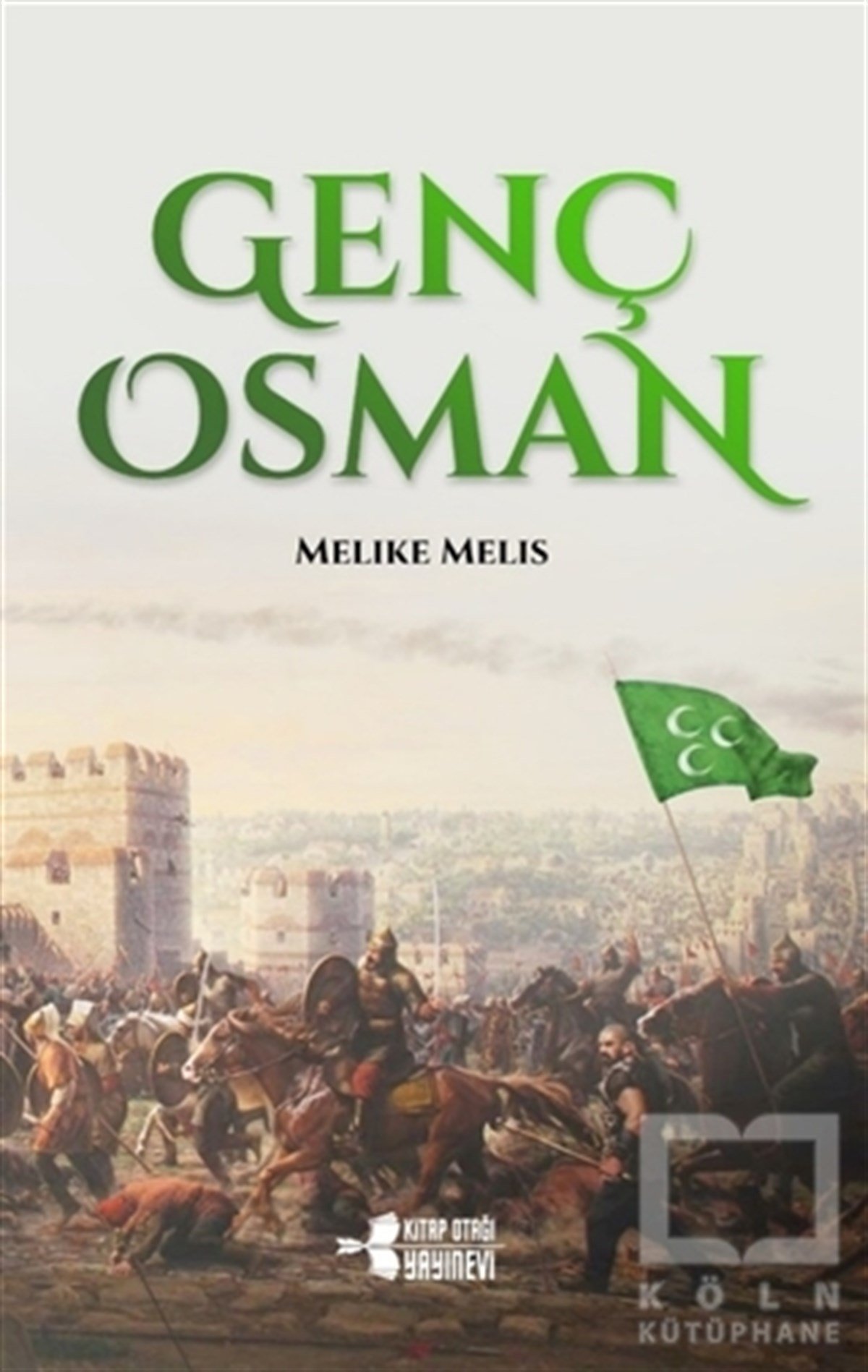 Melike MelisTarihi RomanlarGenç Osman