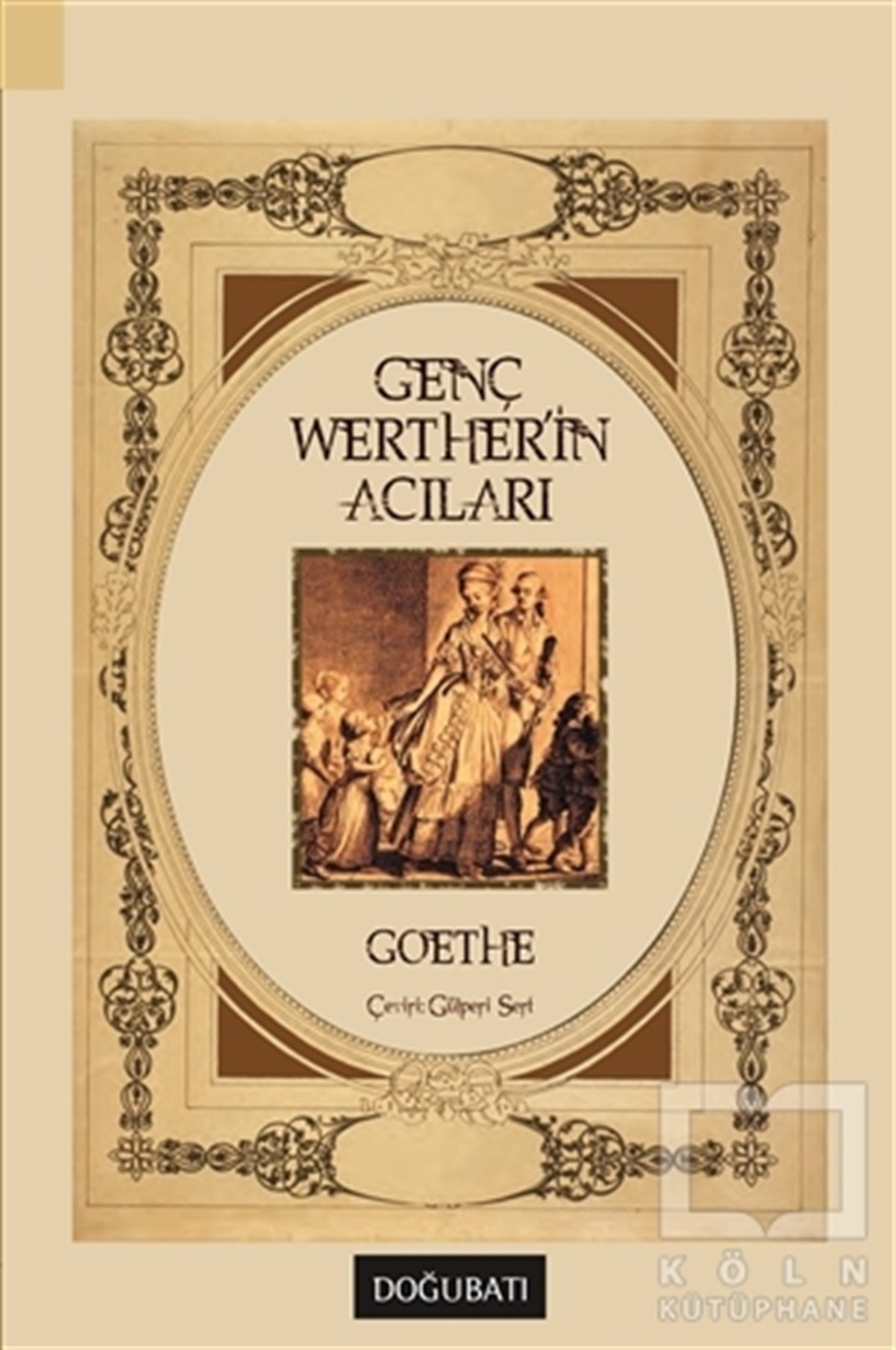 Johann Wolfgang von GoetheAlman Edebiyatı KitaplarıGenç Werther'in Acıları