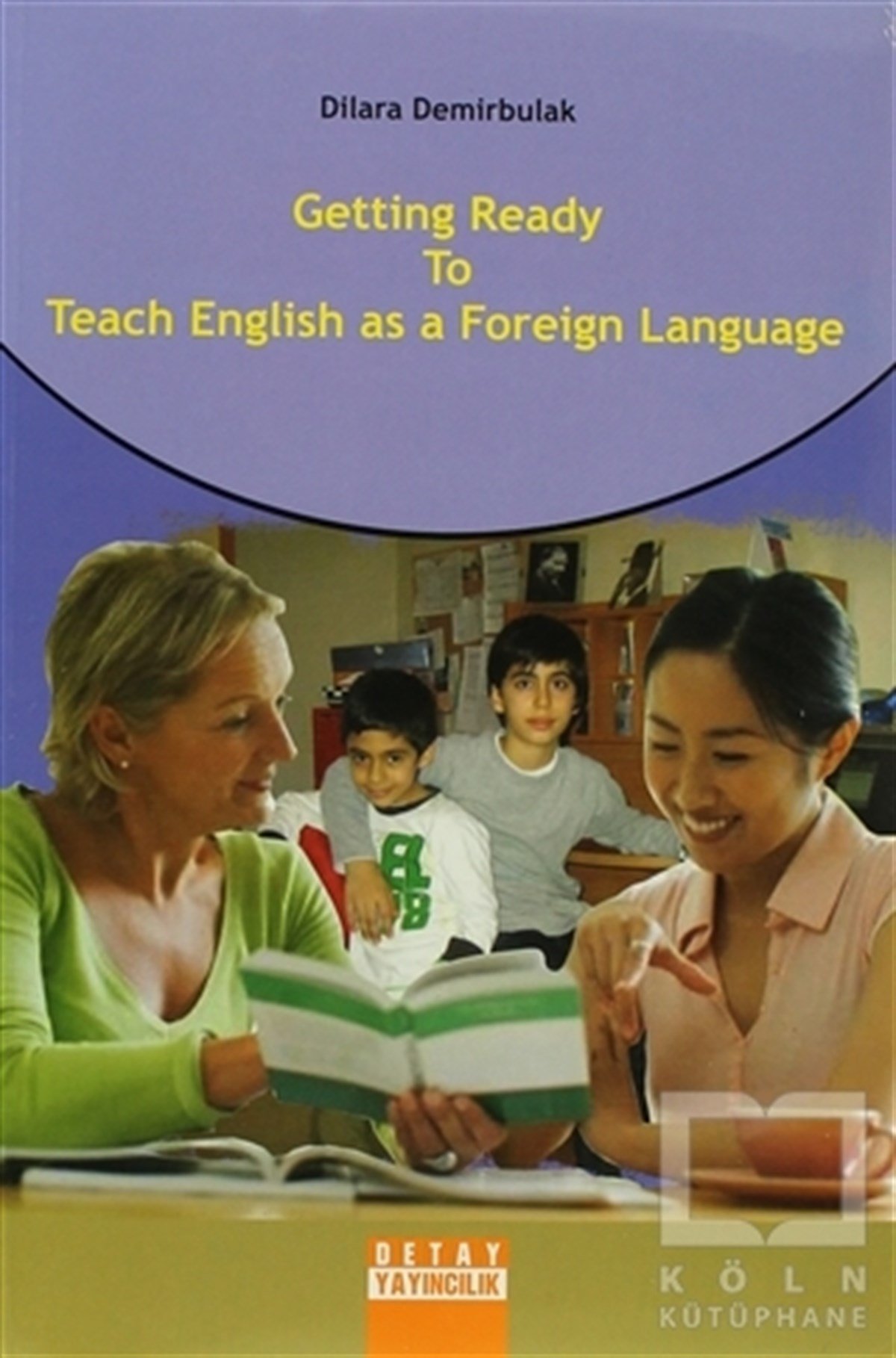 Dilara DemirbulakGenel KonularGetting Ready to Teach English as a Foreign Language