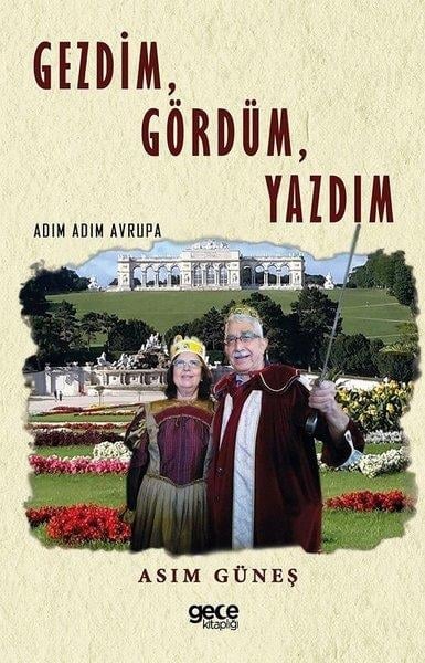 Asım GüneşGezi Rehberi KitaplarıGezdim-Gördüm - Yazdım-Adım Adım Avrupa