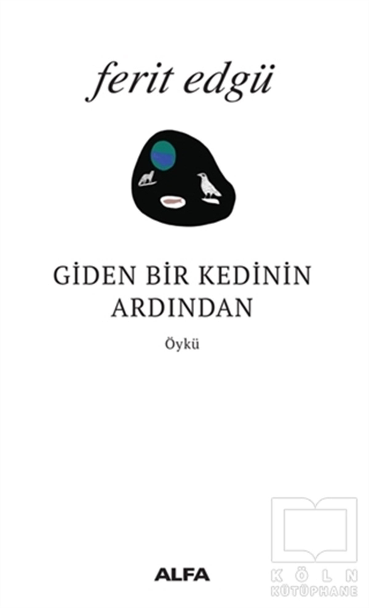 Ferit EdgüÖyküGiden Bir Kedinin Ardından