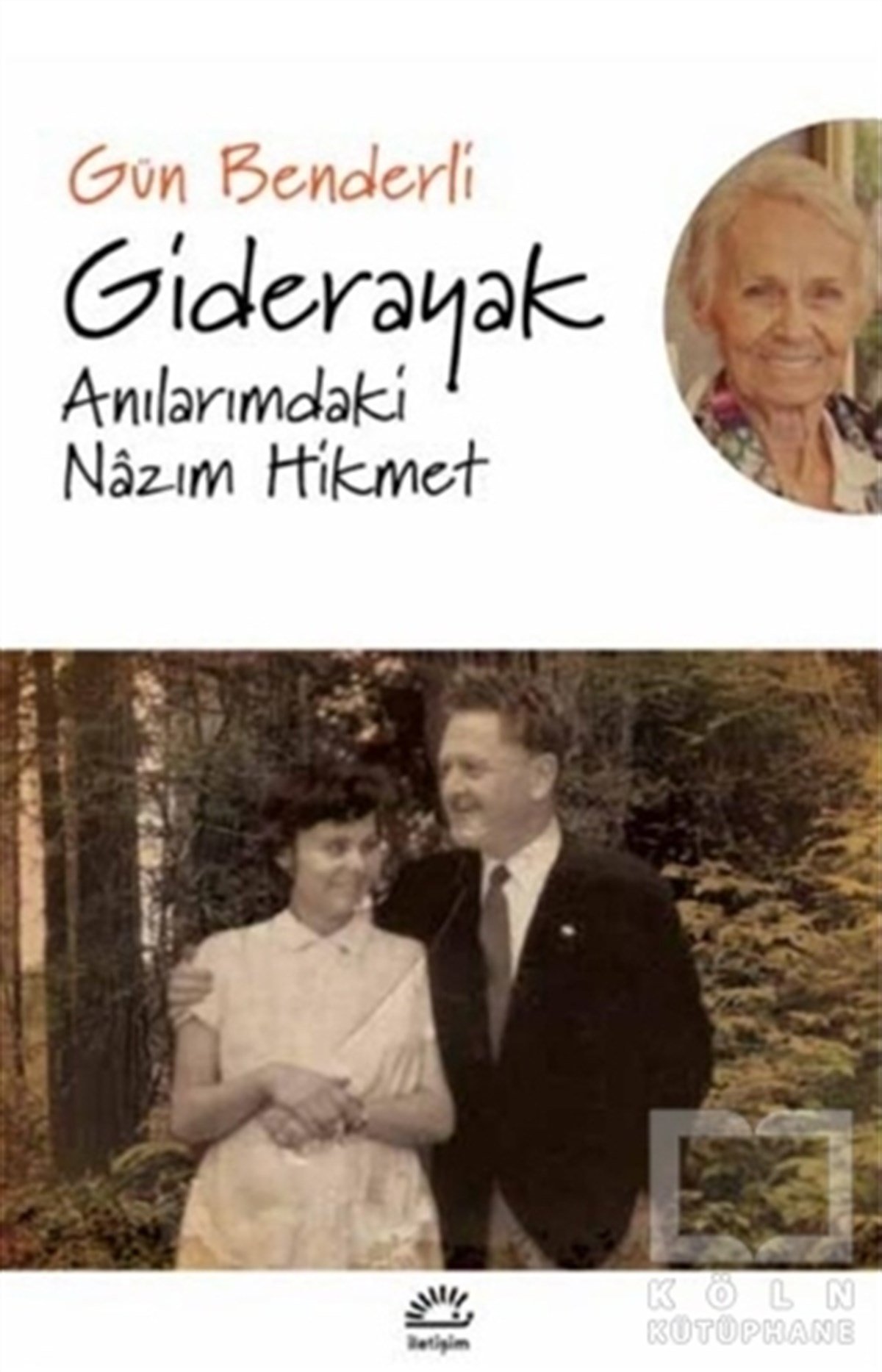 Gün BenderliAnı & Mektup & Günlük KitaplarıGiderayak Anılarımdaki Nazım Hikmet