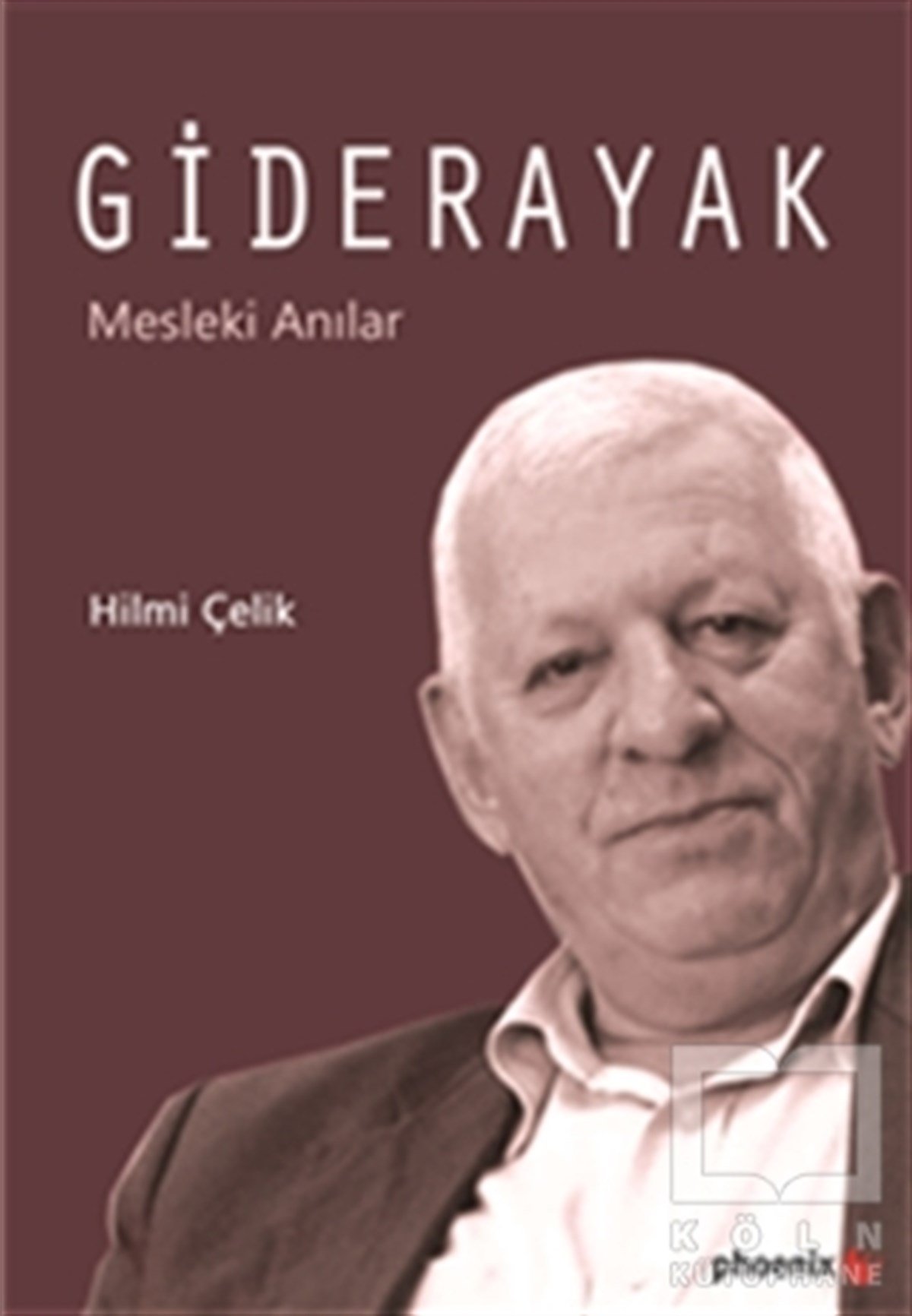 Hilmi ÇelikBiyografi-OtobiyogafiGiderayak