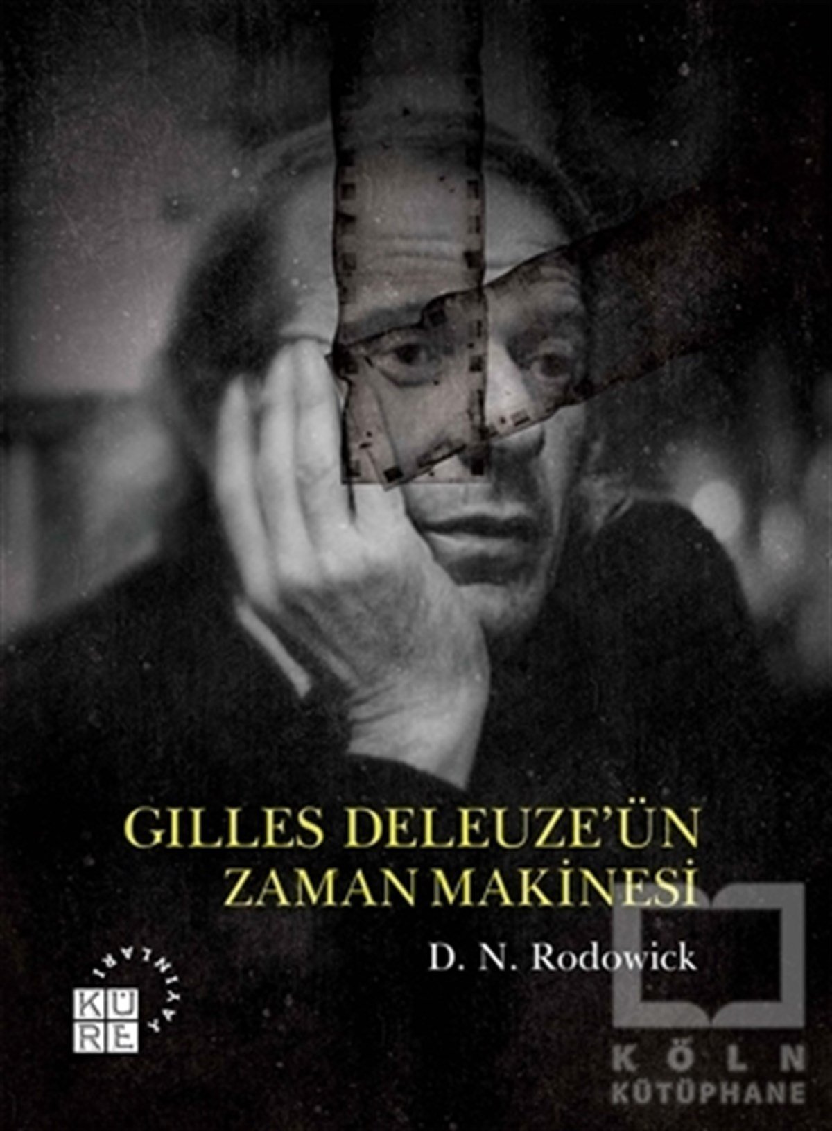 D. N. RodowickGenel Felsefe KitaplarıGilles Deleuze’ün Zaman Makinesi