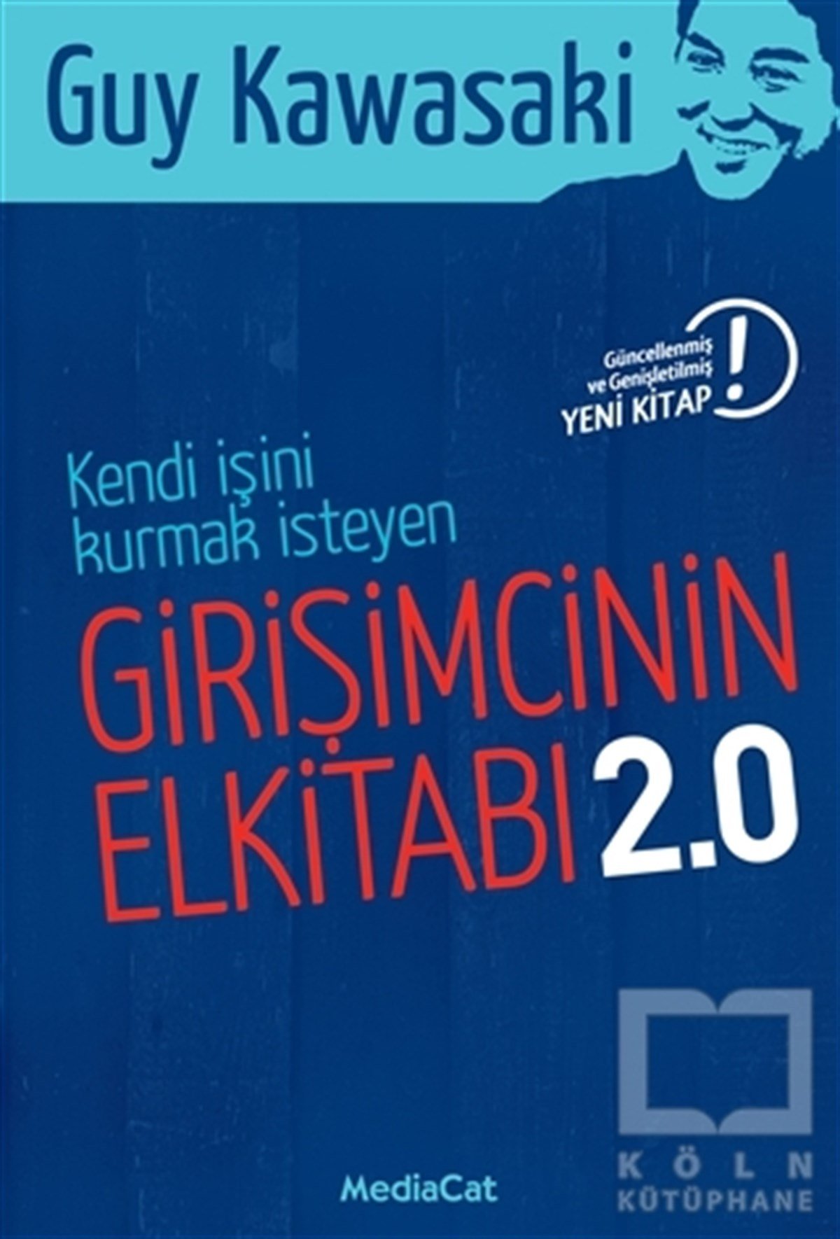 Guy Kawasakiİş DünyasıGirişimcinin El Kitabı 2.0
