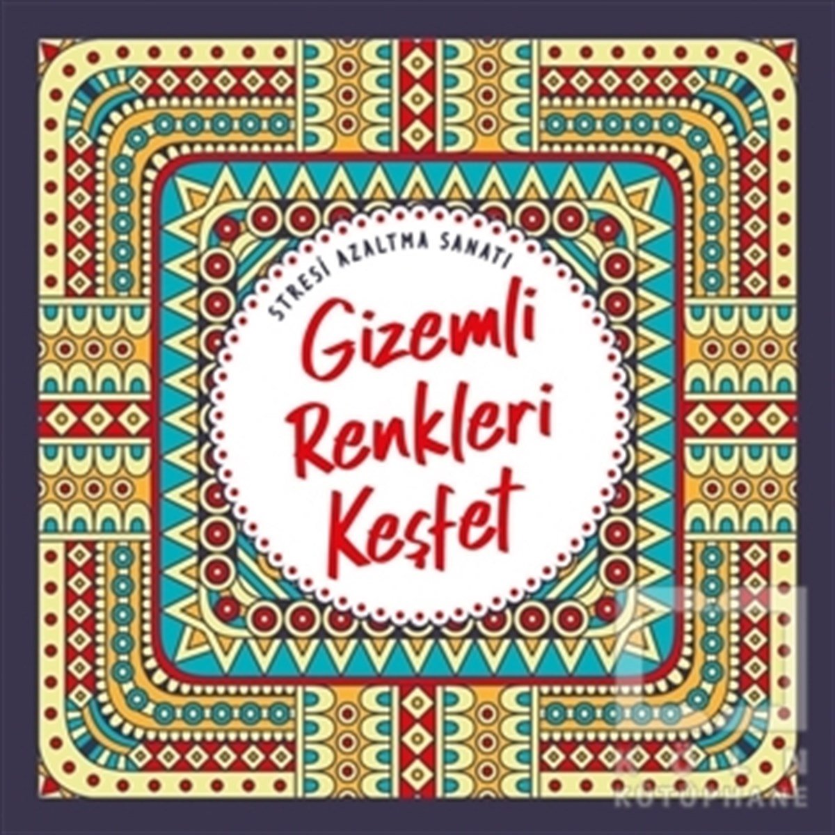 KolektifBüyükler için Boyama (Mandala) KitaplarıGizemli Renkleri Keşfet - Stresi Azaltma Sanatı