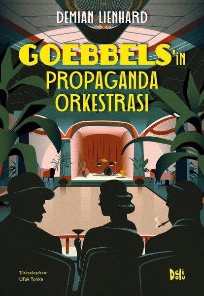 Demian LienhardDünya RomanGoebbels'in Propaganda Orkestrası