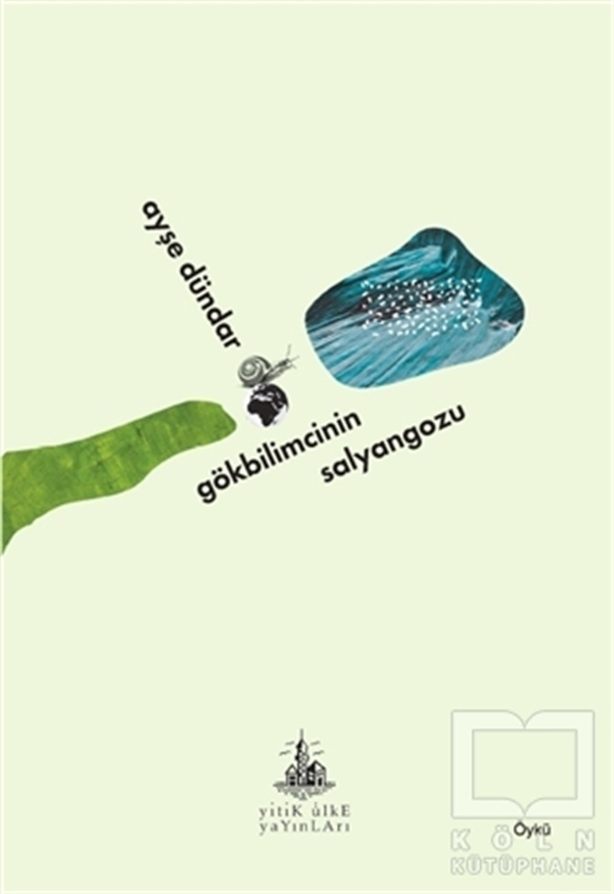 Ayşe DündarÖyküGökbilimcinin Salyangozu