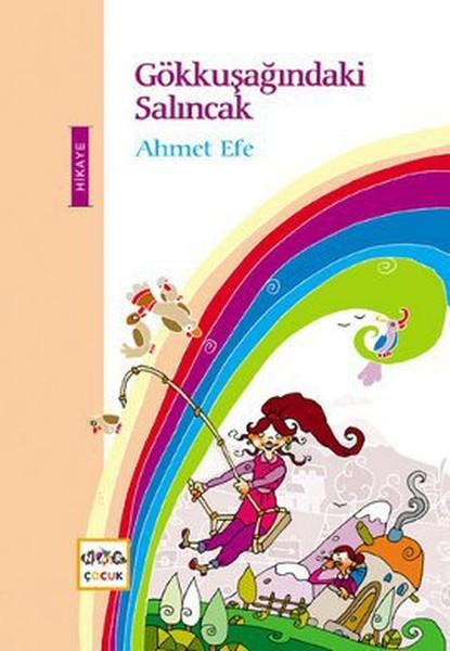 Ahmet EfeÇocuk Masal KitaplarıGökkuşağındaki Salıncak