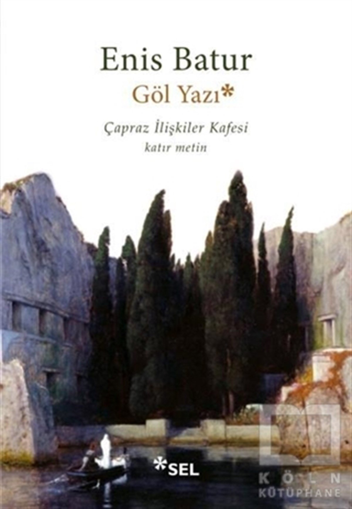 Enis BaturDenemeGöl Yazı - Çapraz İlişkiler Kafesi