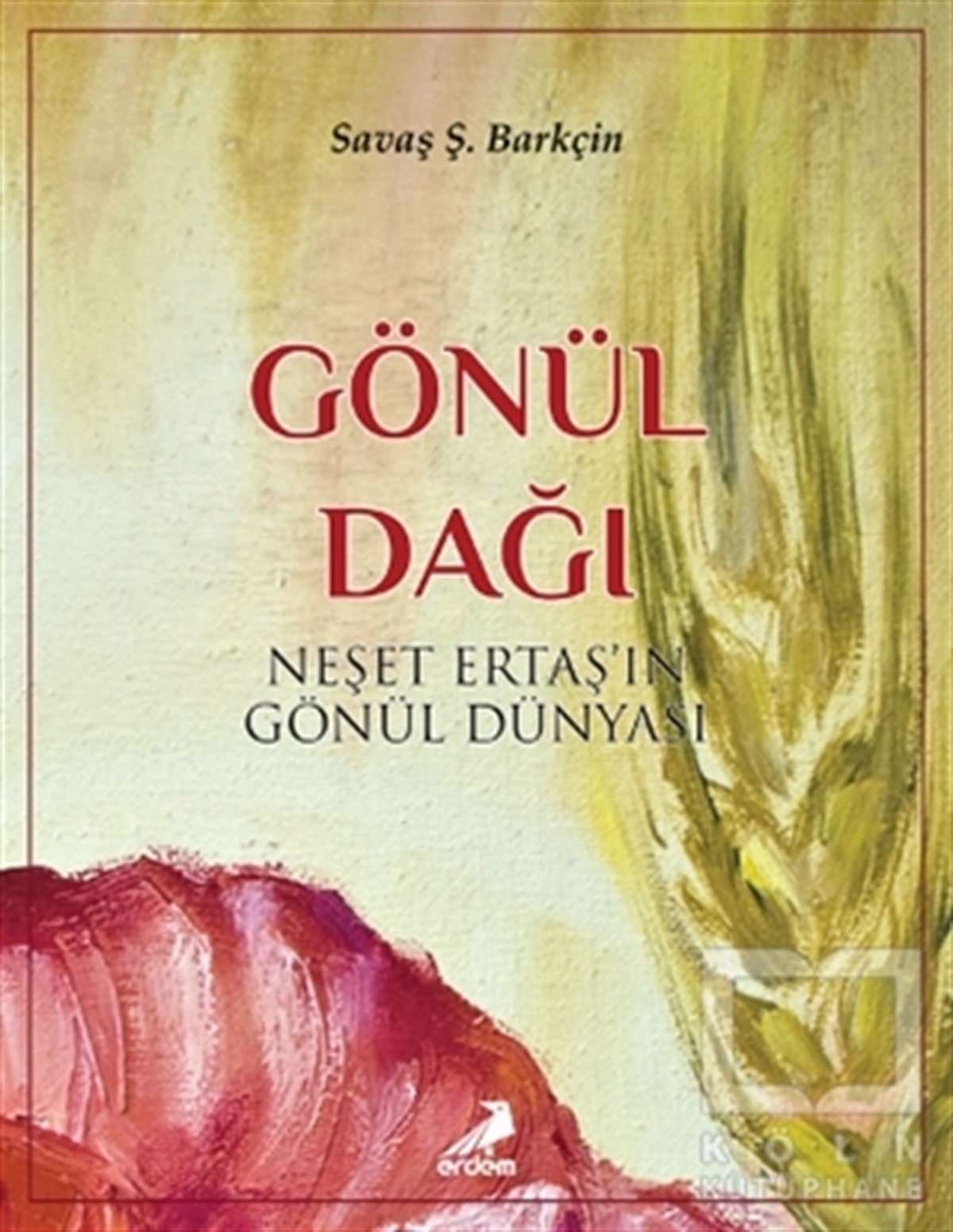 Savaş Şafak BarkçinDenemeGönül Dağı