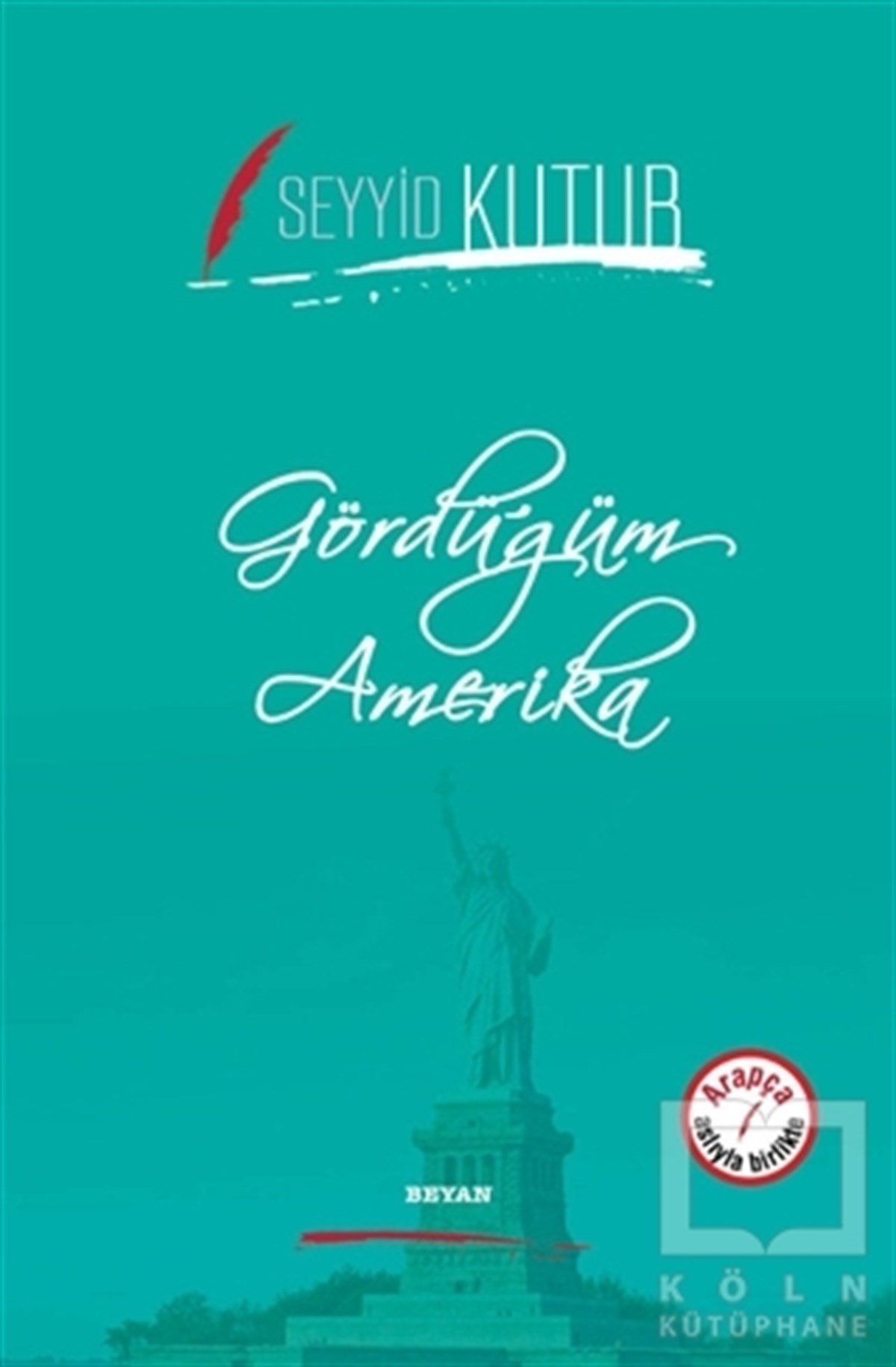 Seyyid KutubÜlke RehberleriGördüğüm Amerika