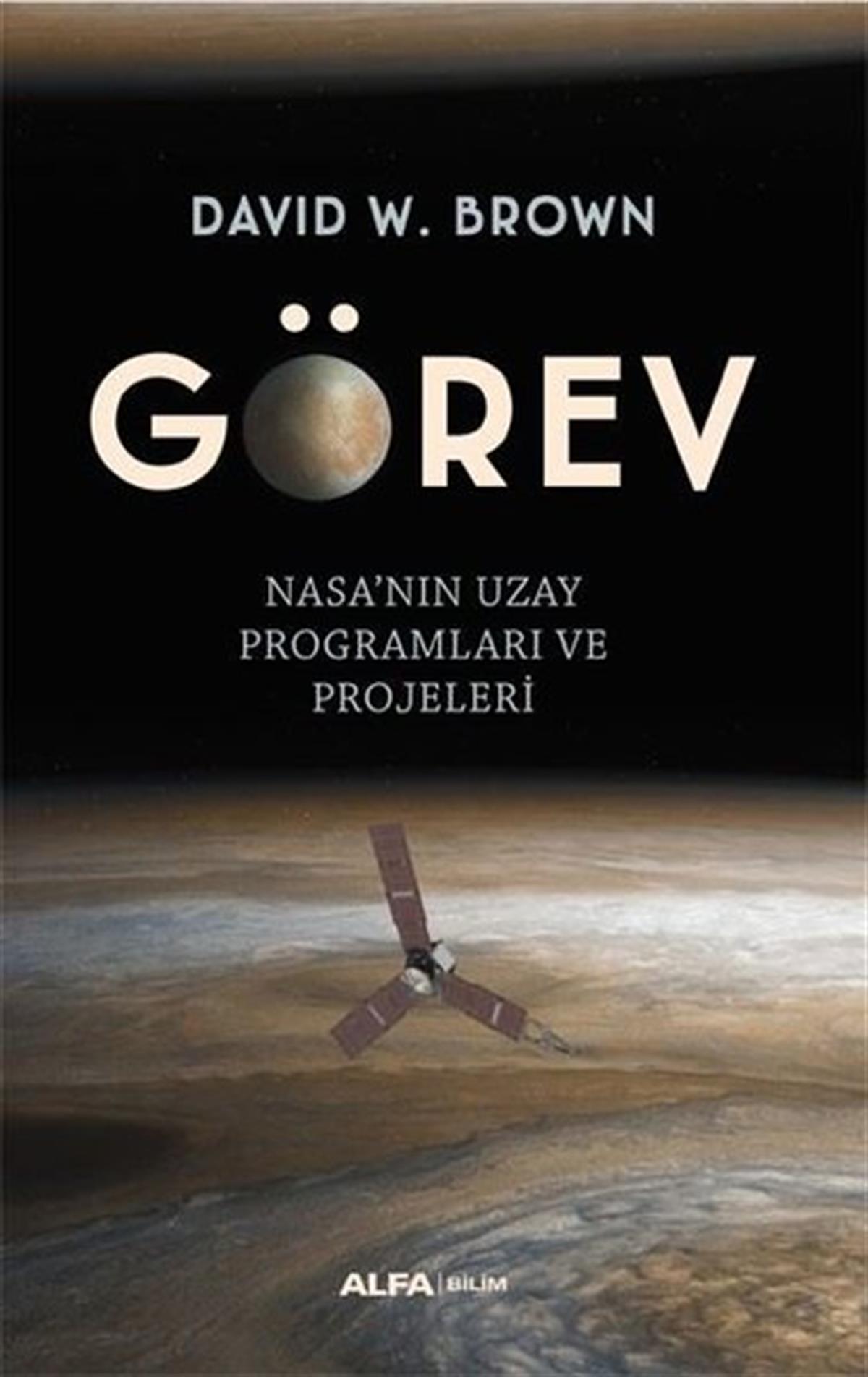 David W. BrownBeliebte WissenschaftsbücherGörev: Nasa'nın Uzay Programları ve Projeleri