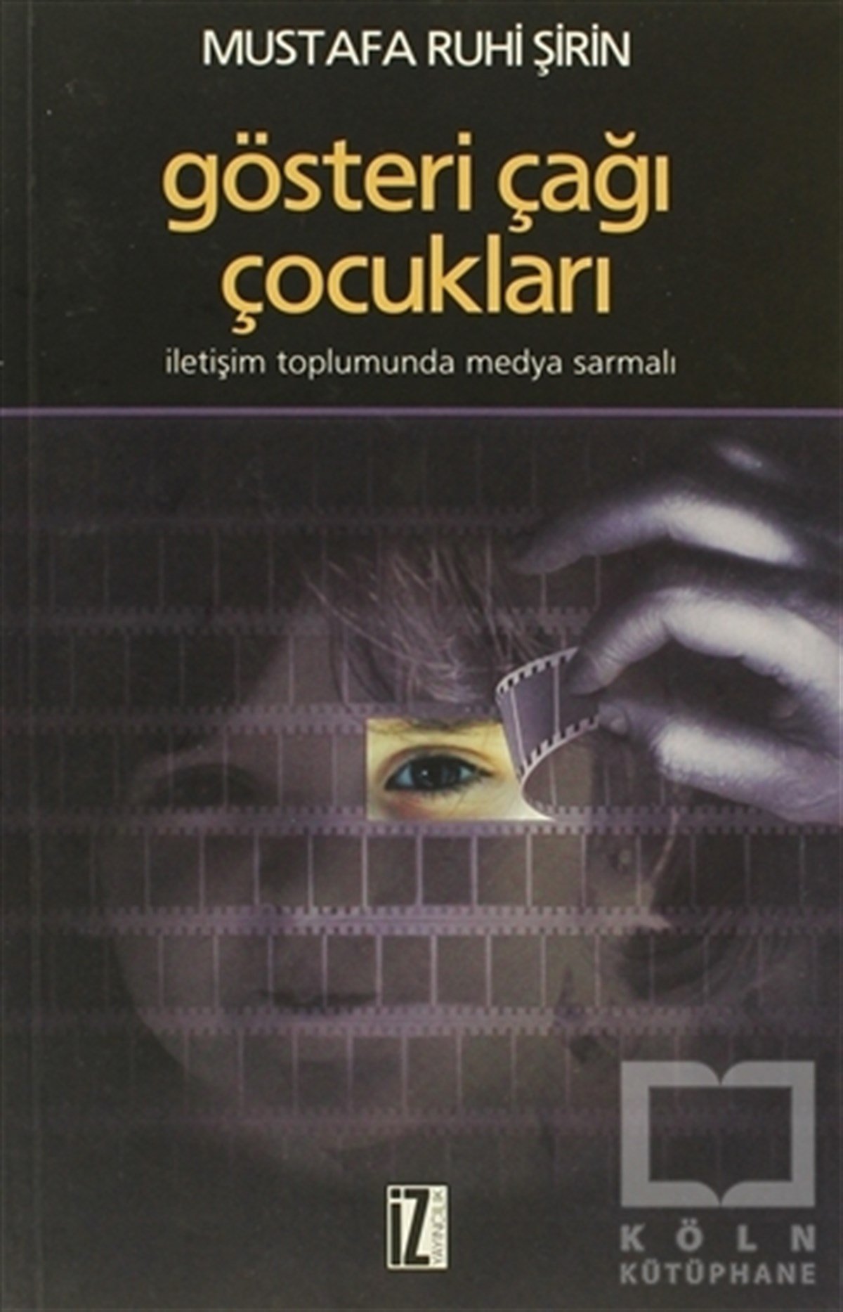 Mustafa Ruhi ŞirinEbeveyn KitaplarıGösteri Çağı Çocukları
