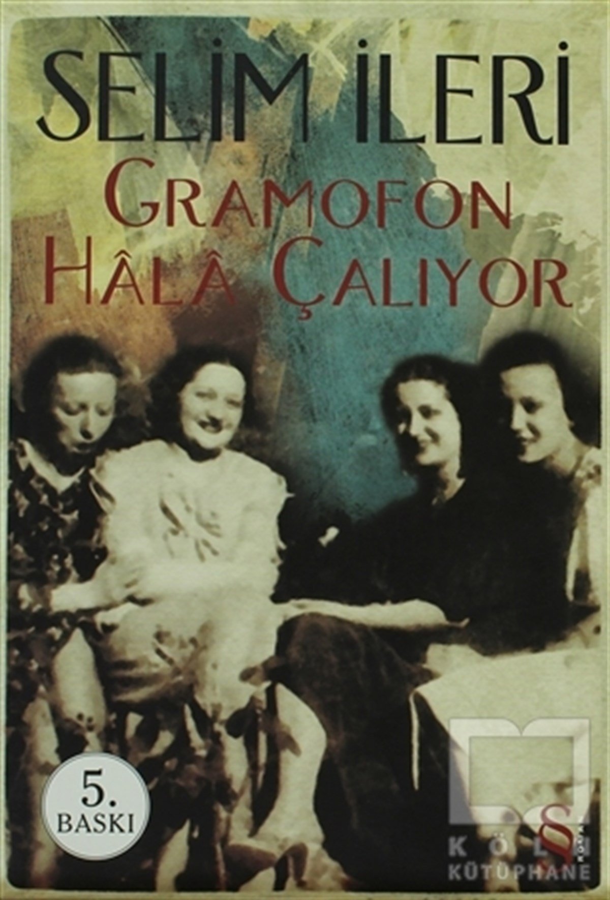 Selim İleriTürk EdebiyatıGramafon Hala Çalıyor