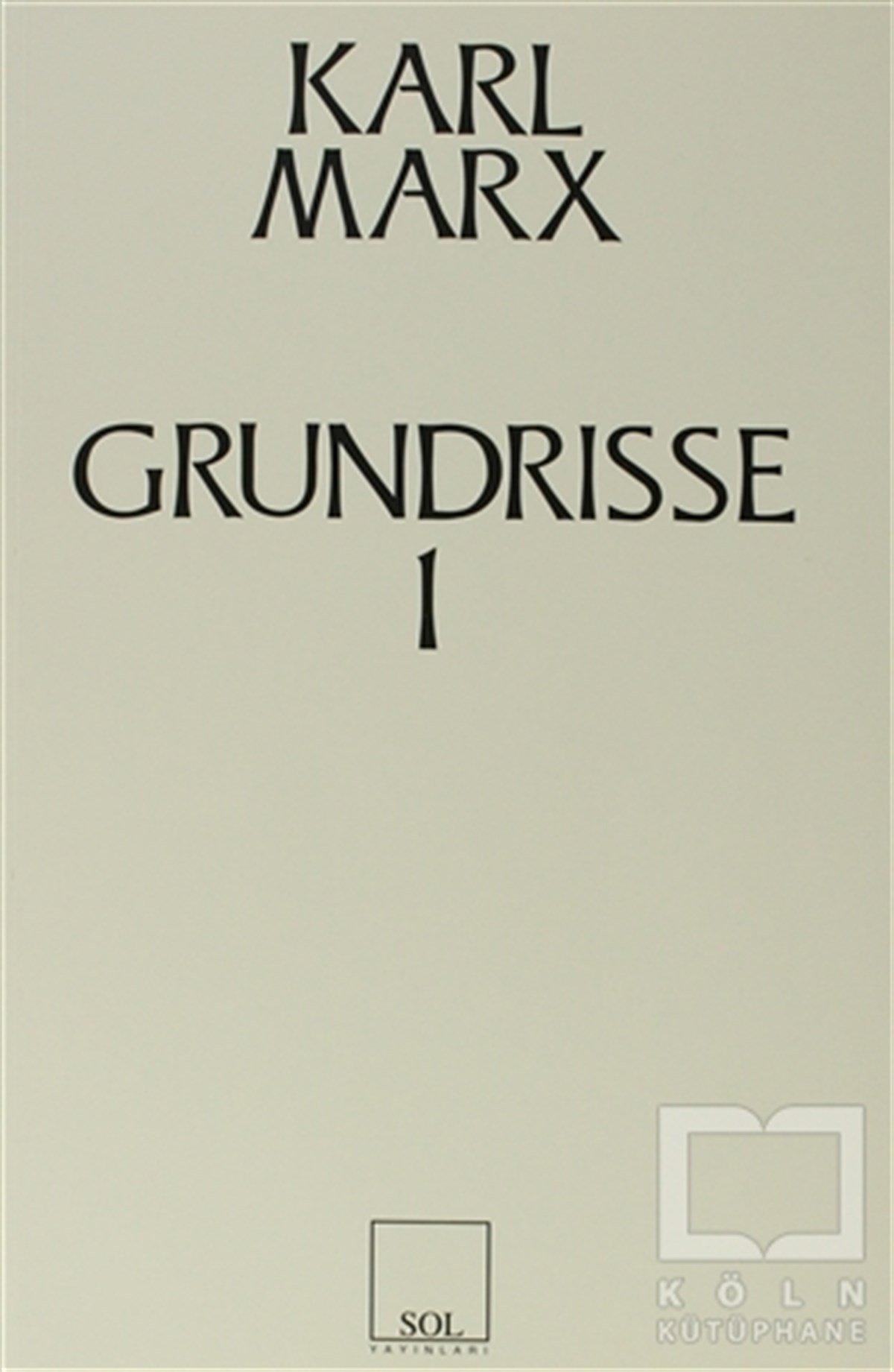Karl MarxSiyaset FelsefesiGrundrisse 1