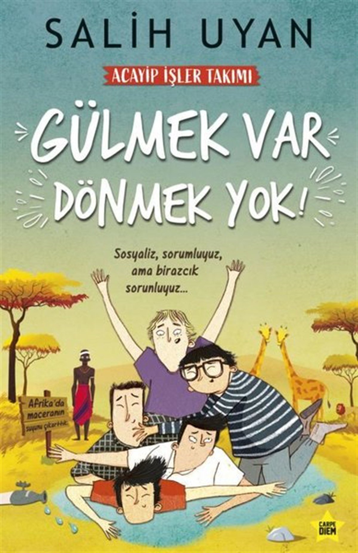 Salih UyanÇocuk Gençlik RomanlarıGülmek Var Dönmek Yok - Acayip İşler Takımı