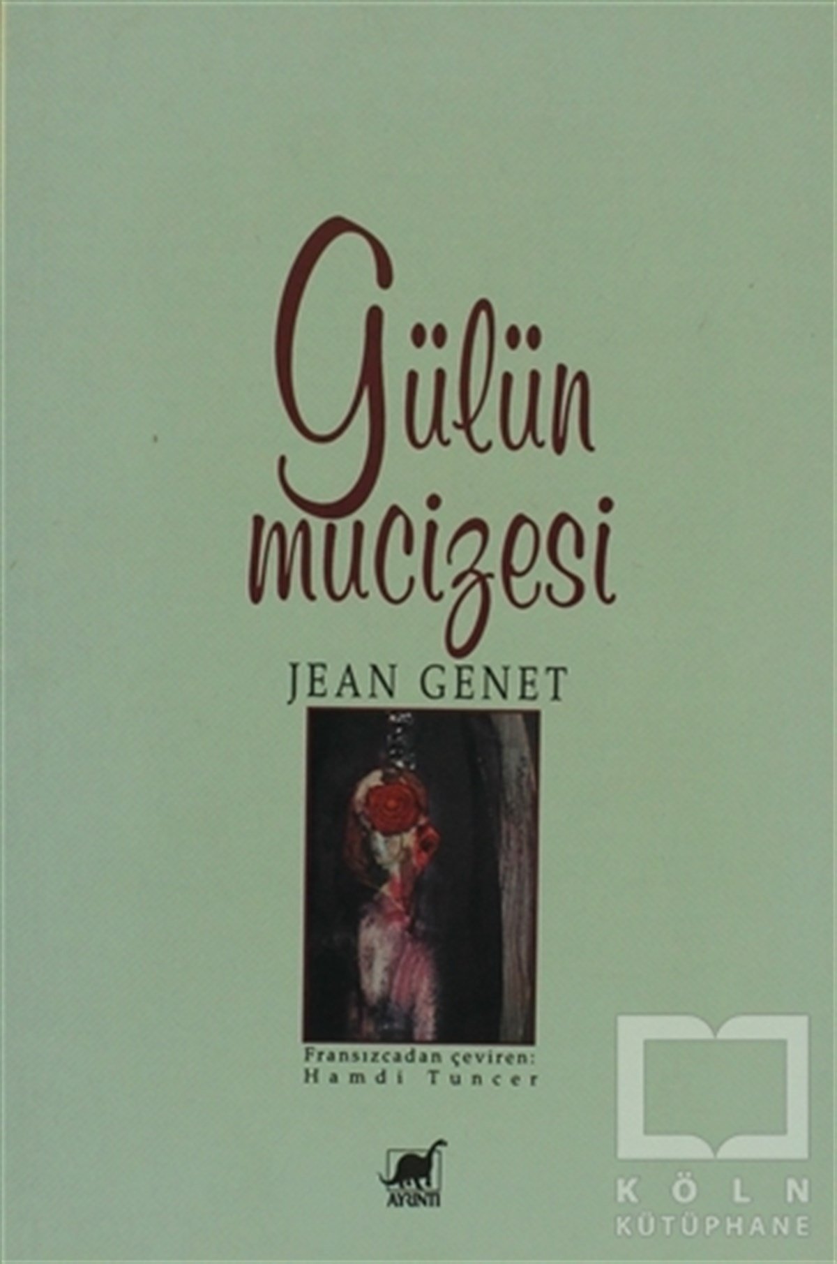 Jean GenetFransız EdebiyatıGülün Mucizesi
