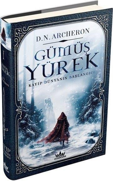 D. N. ArcheronFantastik Kitaplar & Fantastik RomanlarGümüş Yürek 1 - Kayıp Dünyanın Başlangıcı