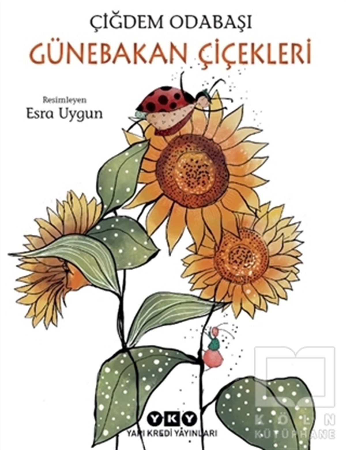Çiğdem OdabaşıÇocuk RomanlarıGünebakan Çiçekleri