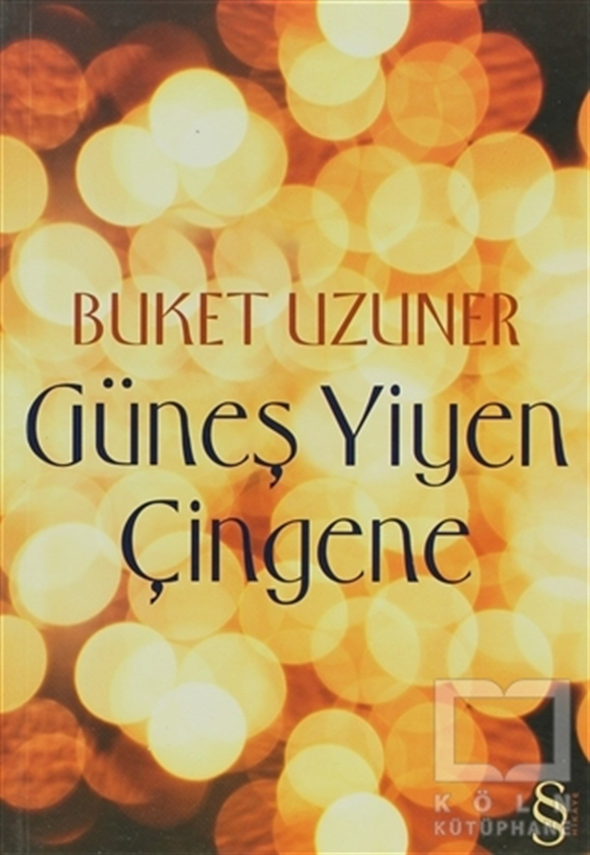 Buket UzunerÖyküGüneş Yiyen Çingene