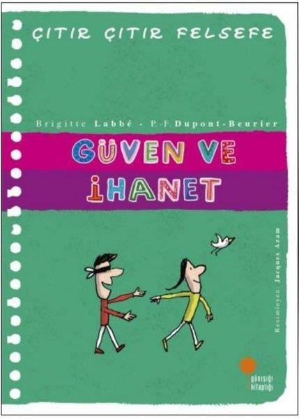 Brigitte LabbeÇocuk Gençlik RomanlarıGüven ve İhanet - Çıtır Çıtır Felsefe 34